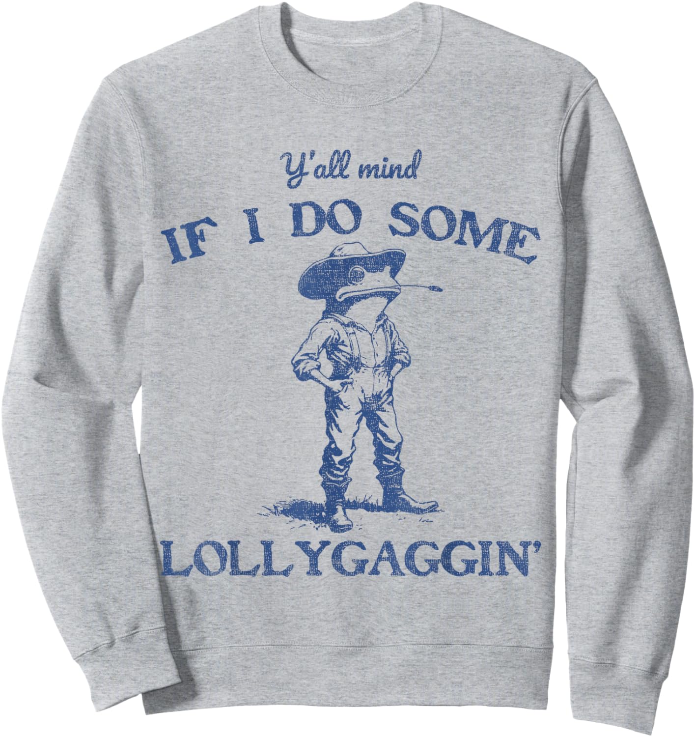 Y'all Mind If I Do Some Lollygaggin Funny Cowboy Frog Sweatshirt - Sweatshirt | Ash