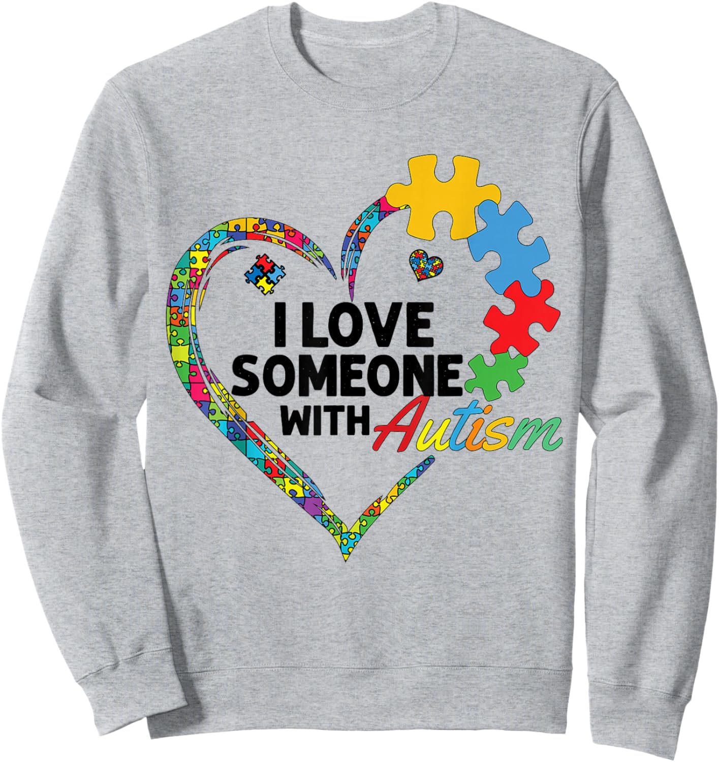 I Love Someone with Autism Sweatshirt - Sweatshirt | Ash