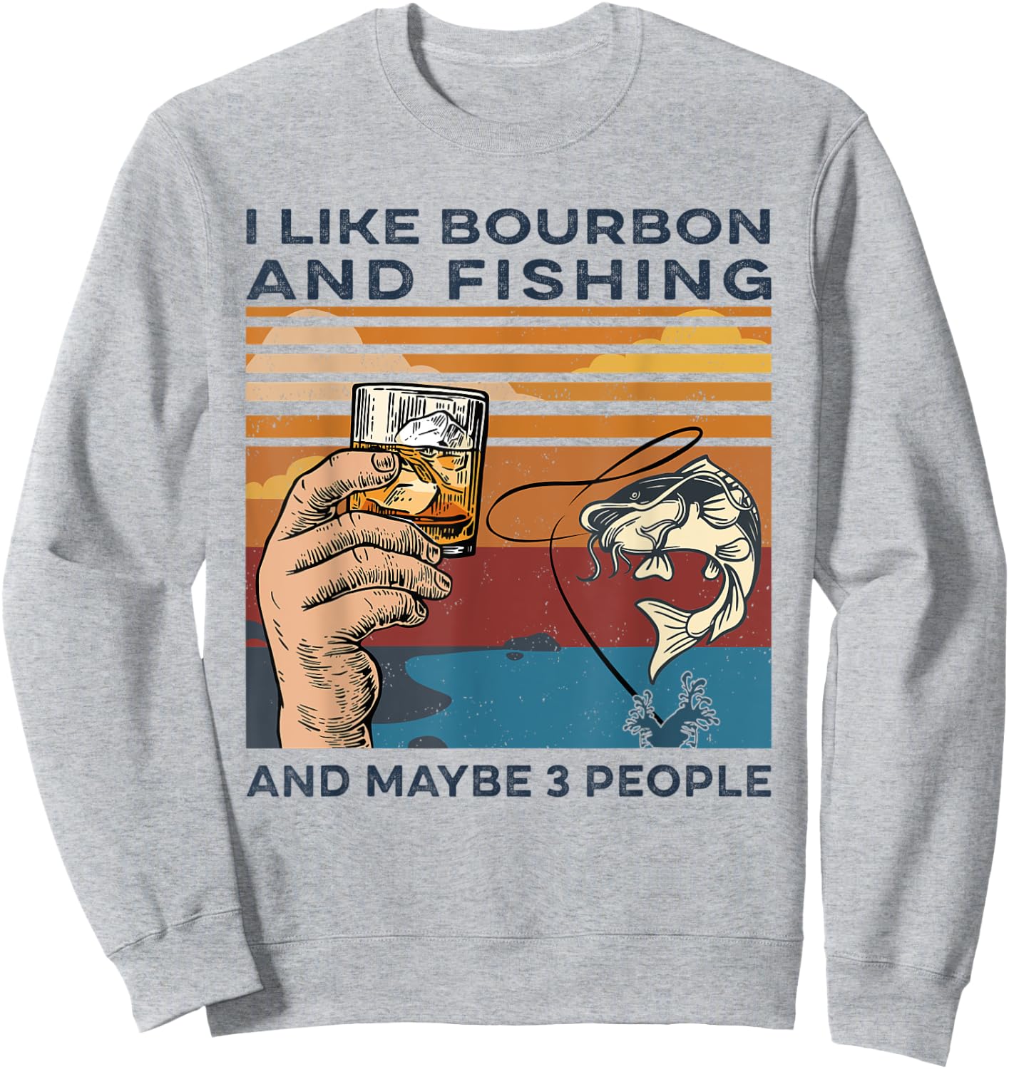 I Like Bourbon And Fishing Vintage Funny Bourbon Lovers Gift Sweatshirt - Sweatshirt | Ash