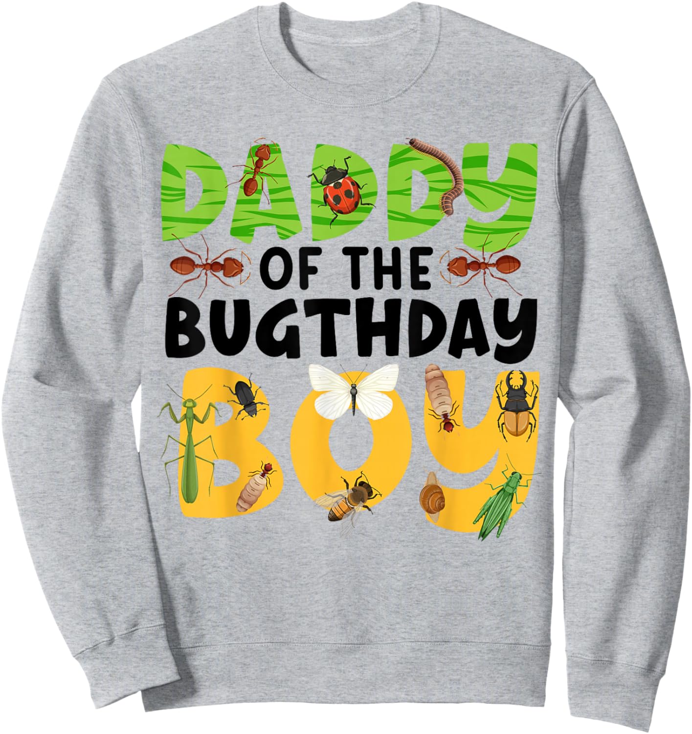 Daddy of the Bugthday Boy Bug Bday Party Kids Insect Theme Sweatshirt - Sweatshirt | Ash
