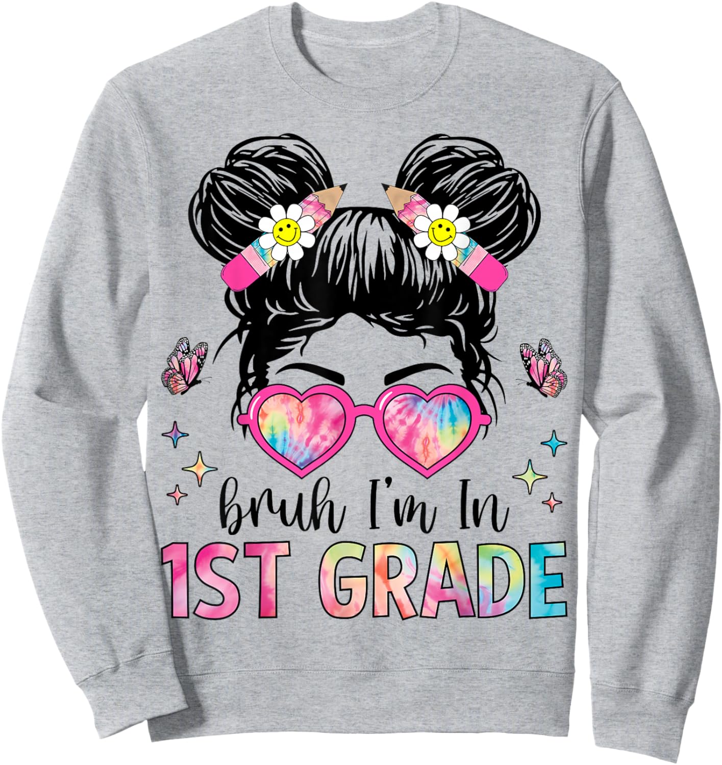 Bruh I'm In 1st Grade Messy Bun Back to School 1st Grade Sweatshirt - Sweatshirt | Ash