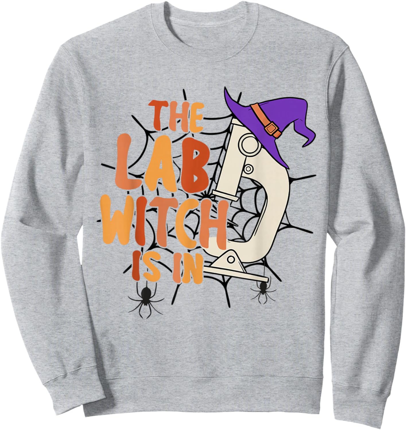 Microbiology Halloween Lab Science The Lab Witch is in Sweatshirt - Sweatshirt | Ash