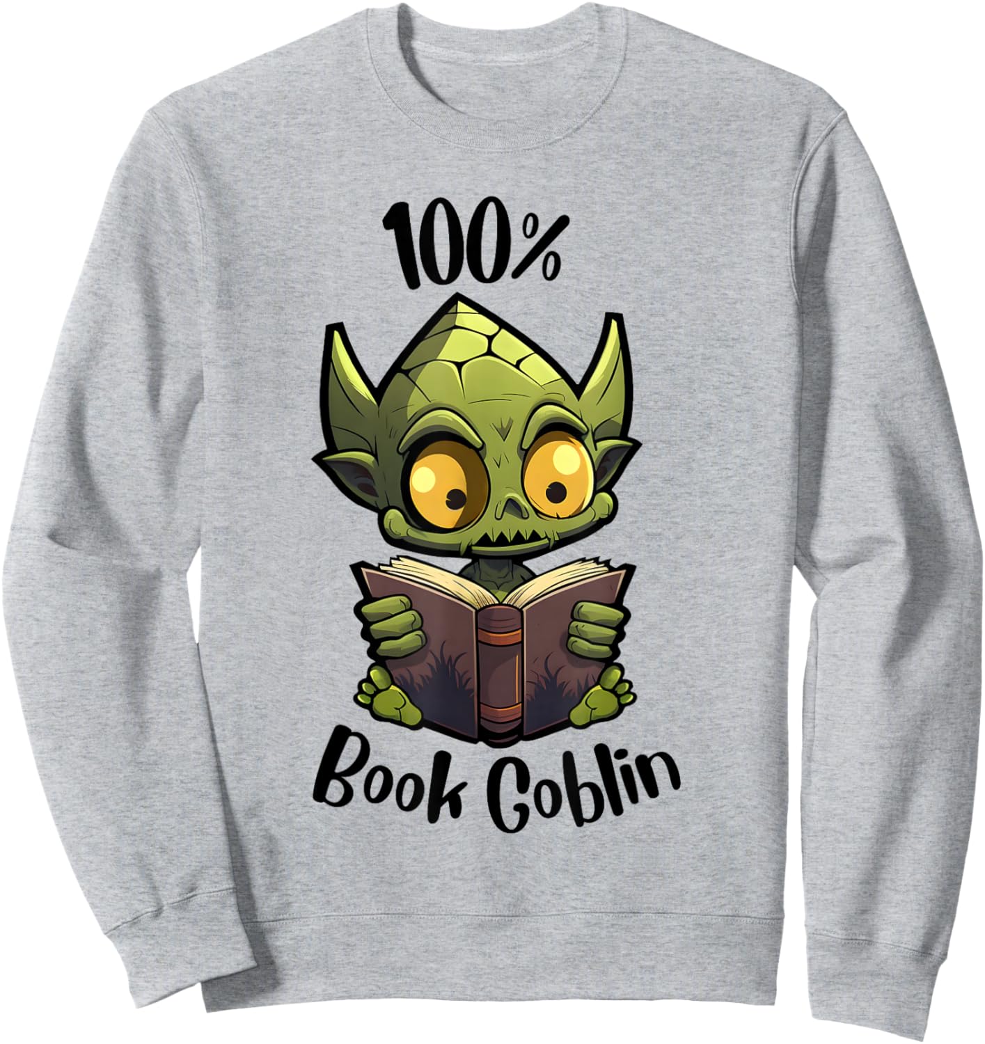 Jolly Fine Designs 100% Book Goblin, Cute Book Reader And Library Lover Sweatshirt - Sweatshirt | Ash