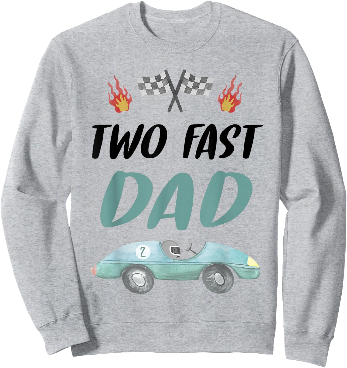 Dad Daddy 2nd Birthday Two Fast Race Car Second Bday Party Sweatshirt - Sweatshirt | Ash