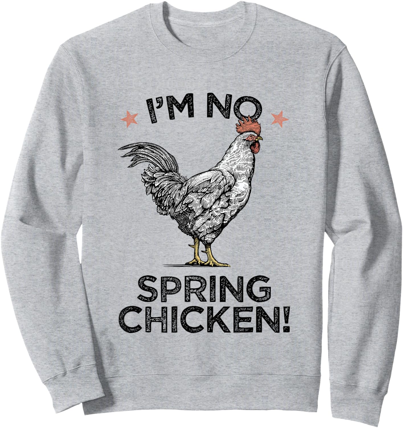 Spring Chicken Old Age Joke Birthday Senior Gag Graphic Sweatshirt - Sweatshirt | Ash