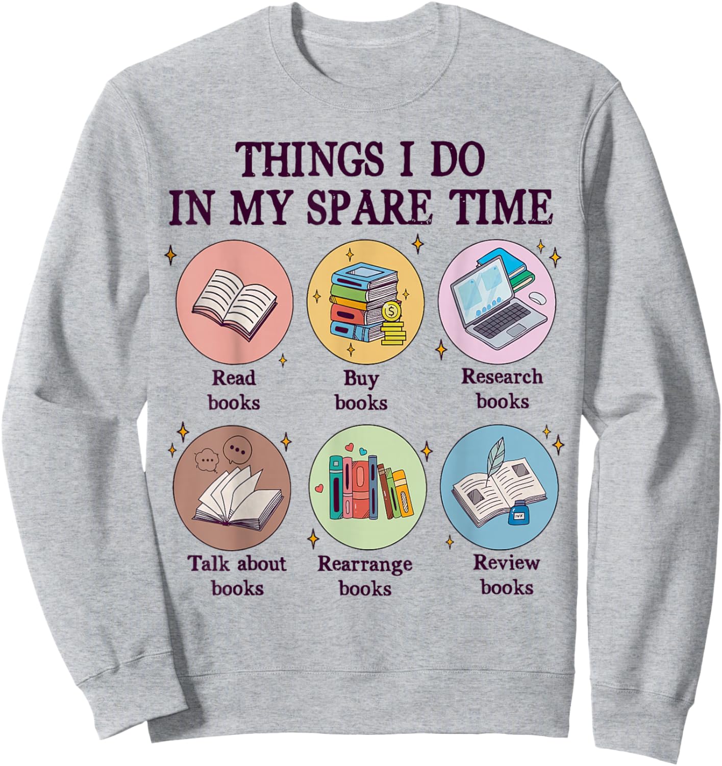 Things I Do In My Spare Time Book Funny Reading Book Lover Sweatshirt - Sweatshirt | Ash
