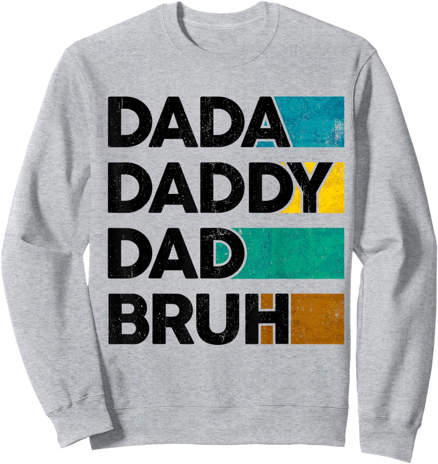 Dada Daddy Dad Bruh Father's Day Boy Dad Husband Fatherhood Sweatshirt - Sweatshirt | Ash