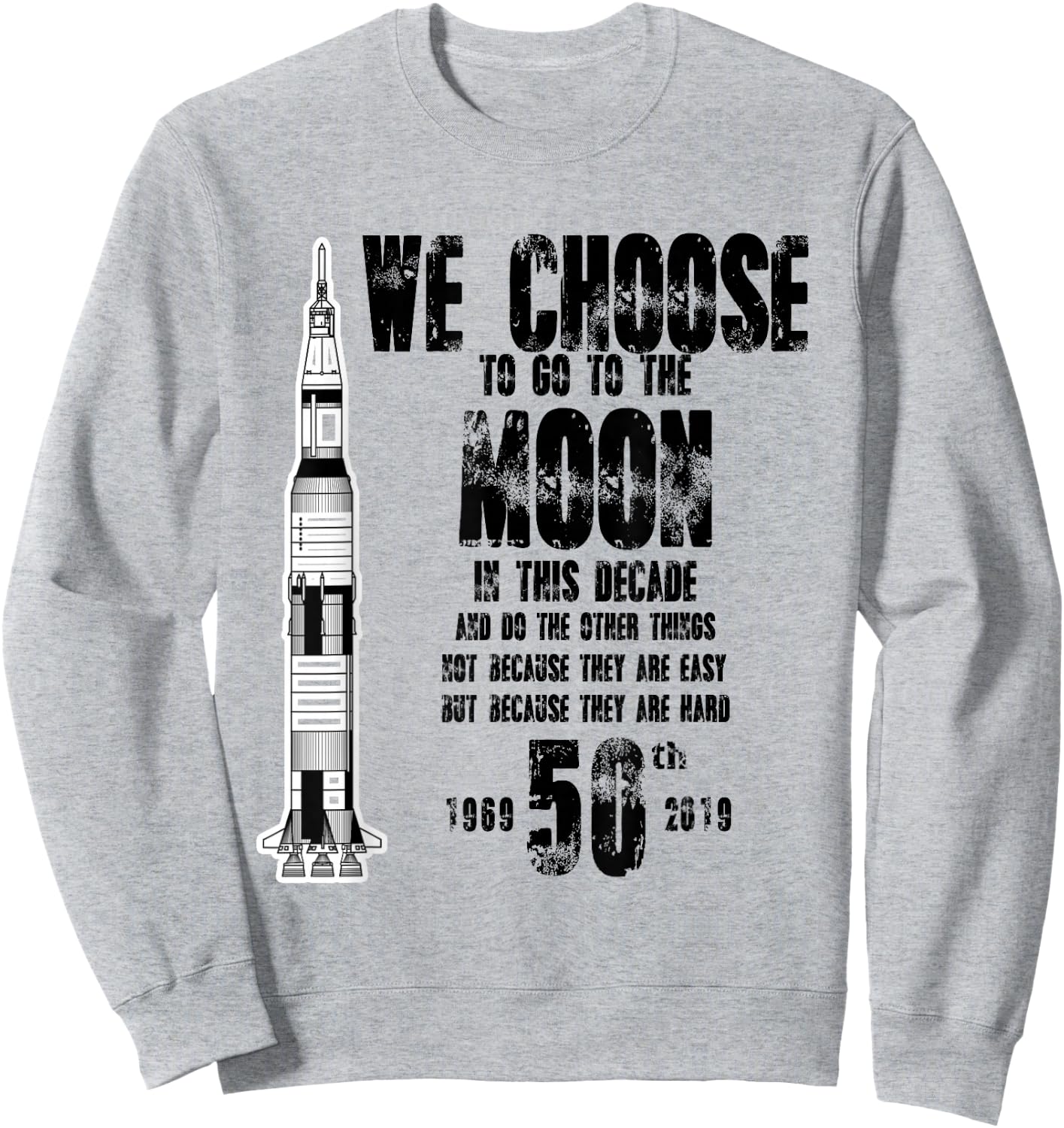 Apollo 11 50th Anniversary We Choose To Go To The Moon Sweatshirt - Sweatshirt | Ash