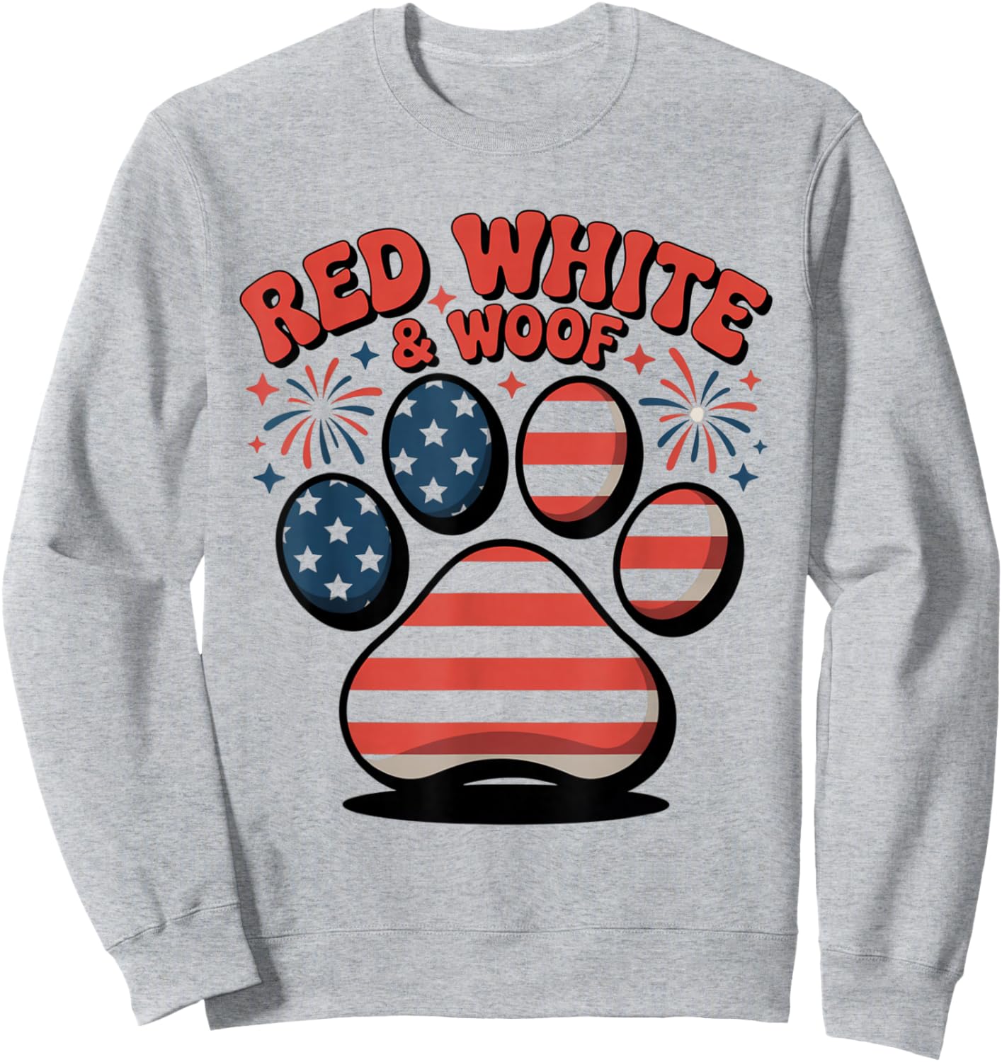 Red White And Woof Funny 4th Of July Dog Sweatshirt - Sweatshirt | Ash