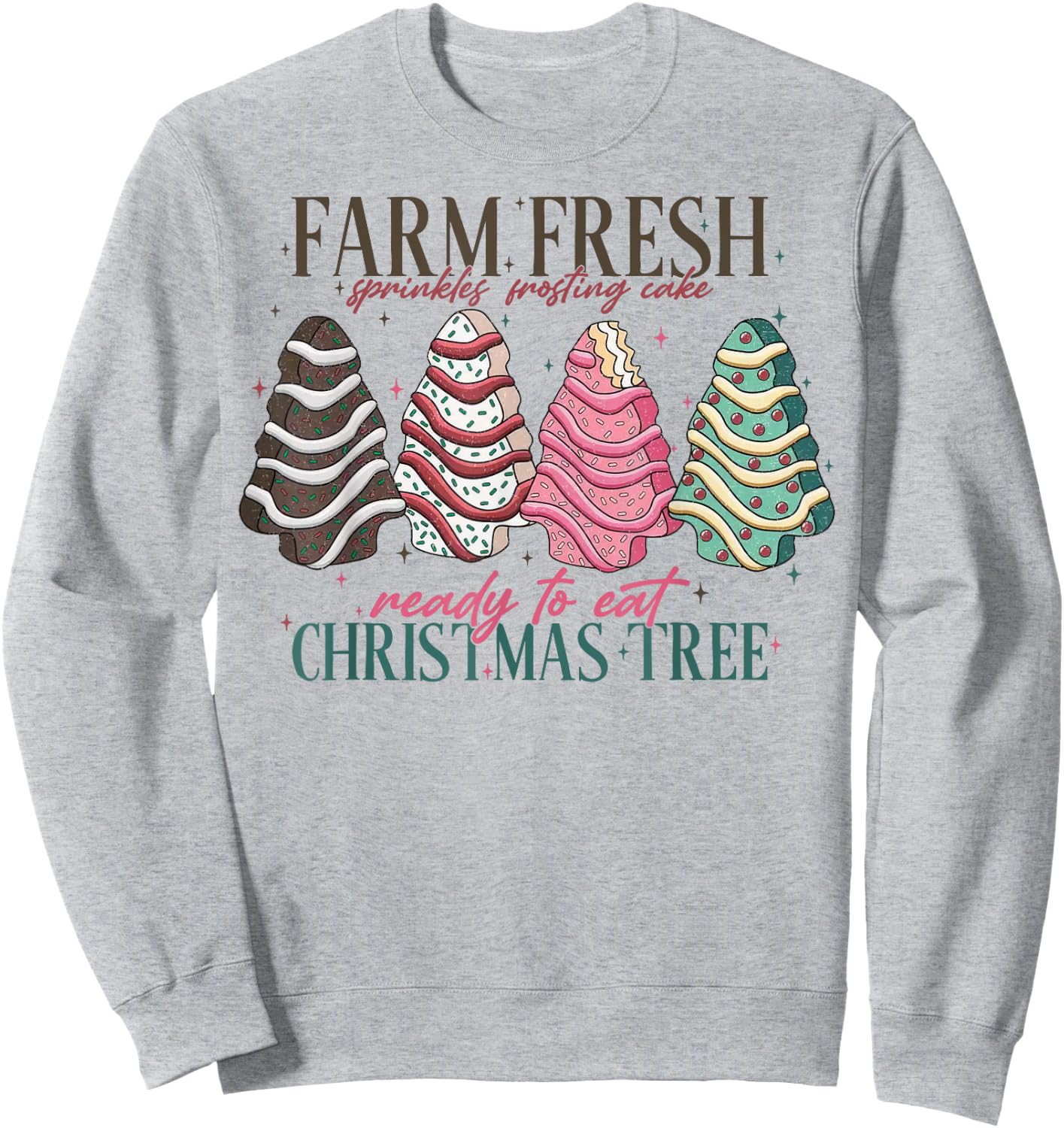 Farm Fresh Christmas Tree Cakes Funny Tree Farm Xmas Women Sweatshirt - Sweatshirt | Ash