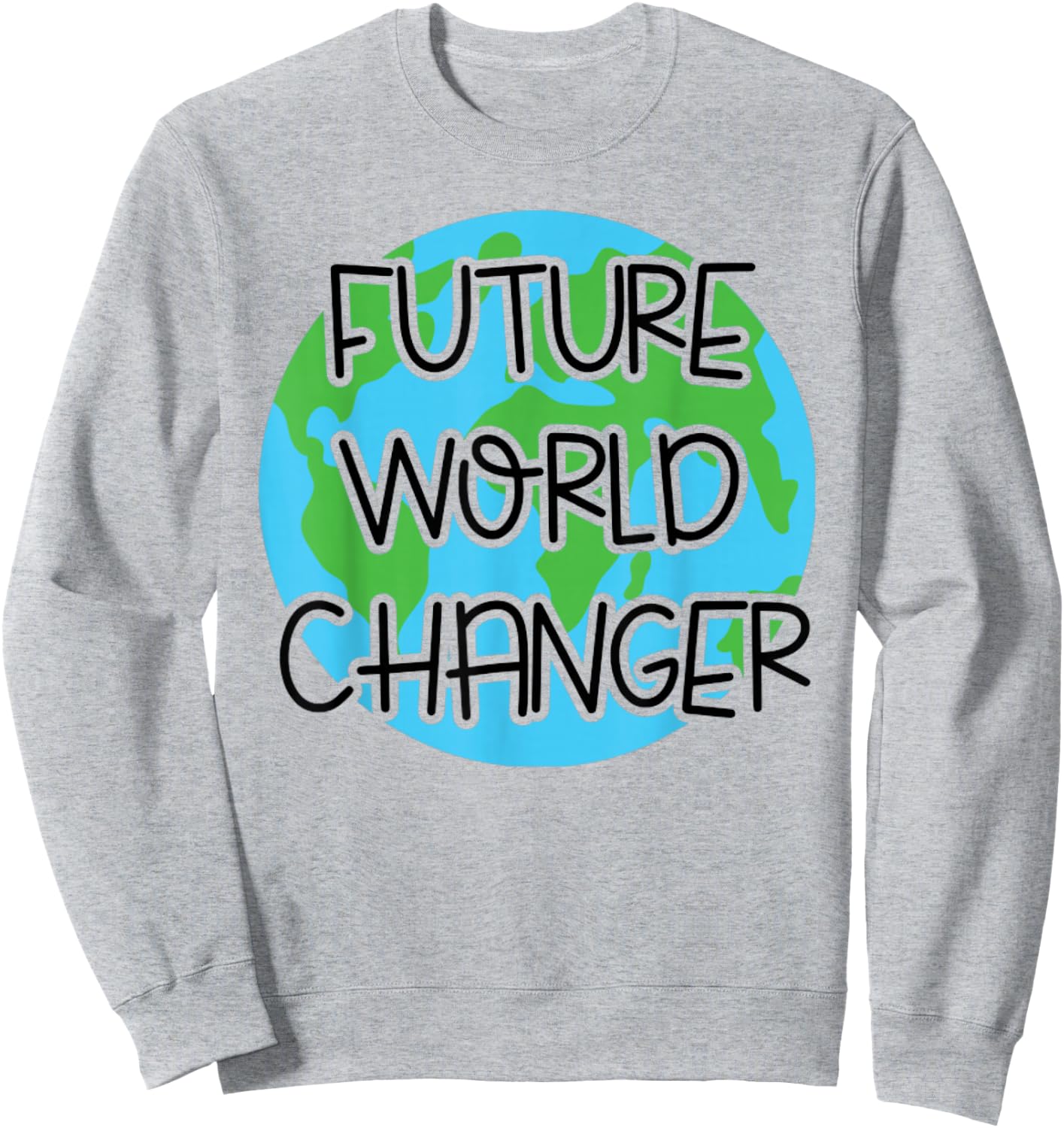 Future World Changer, Save the Earth Sweatshirt - Sweatshirt | Ash