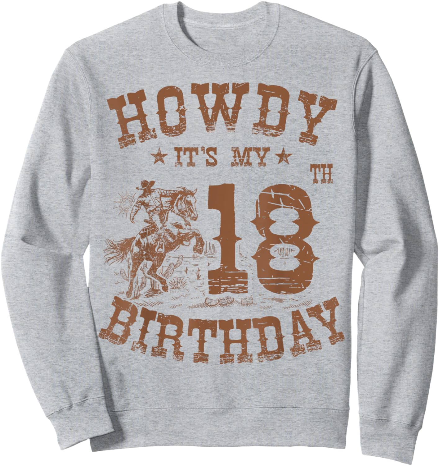 Howdy It's My 18th Birthday Western Cowboy 18 Years Old Bday Sweatshirt - Sweatshirt | Ash