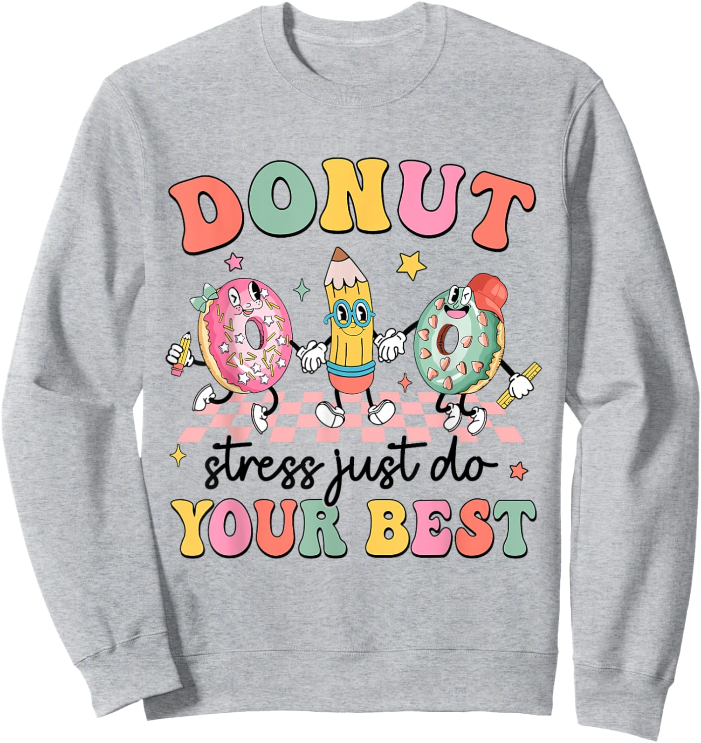 Groovy Donut Stress Just Do Your Best Testing Day Teachers Sweatshirt - Sweatshirt | Ash