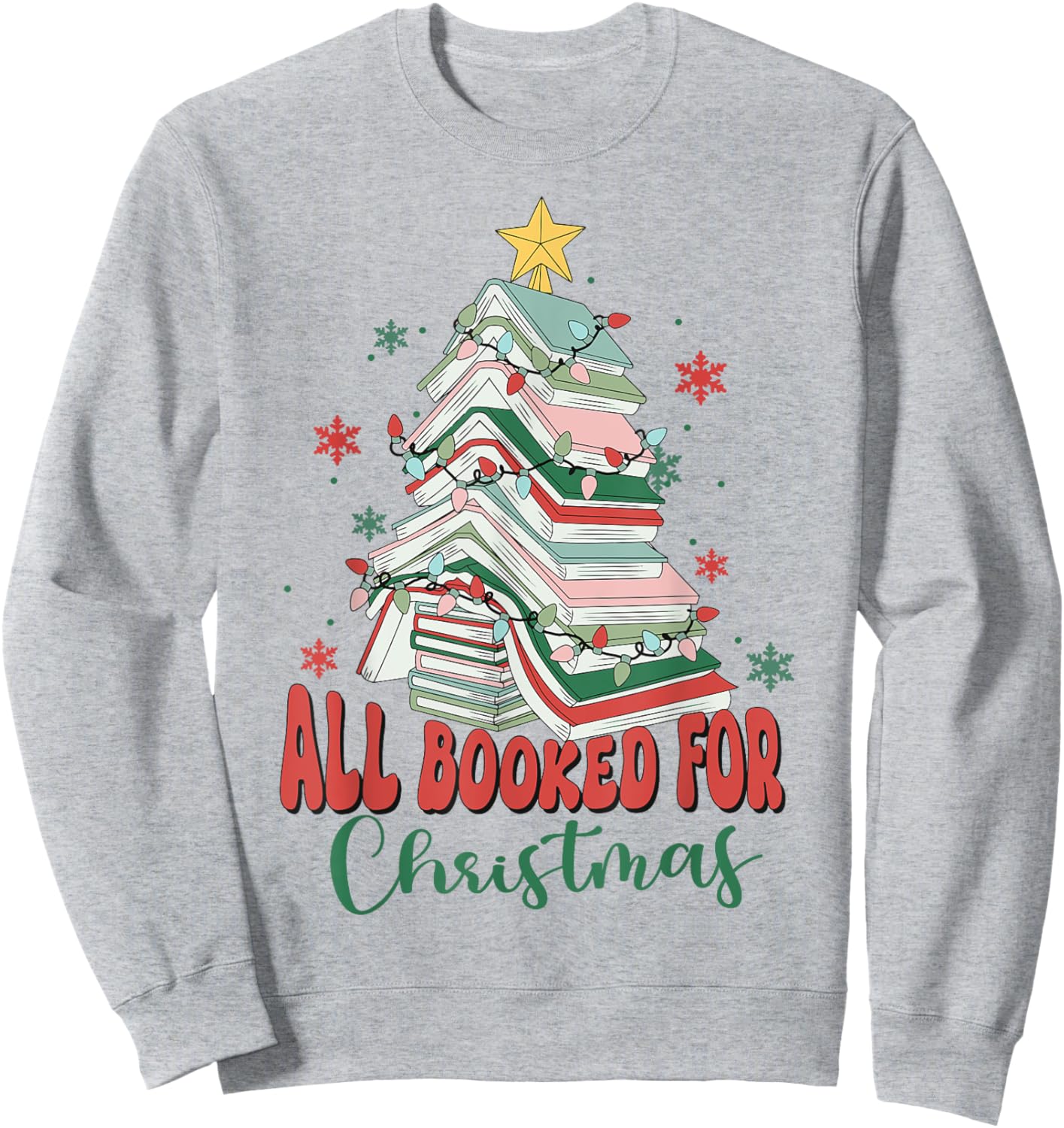 All Booked For Christmas Shirt , teacher Reading Bookworm Men Women Kids Sweatshirt - Sweatshirt | Ash