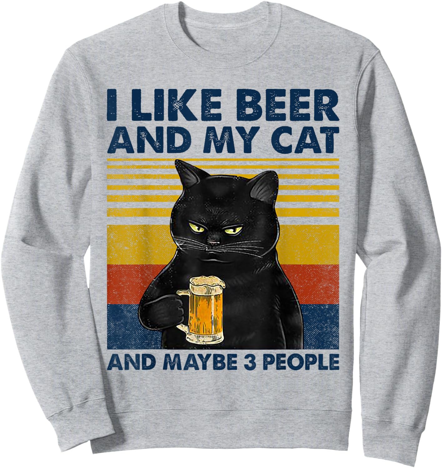 I Like Beer My Cat and Maybe 3 People Funny Cat Lovers Gift Sweatshirt - Sweatshirt | Ash