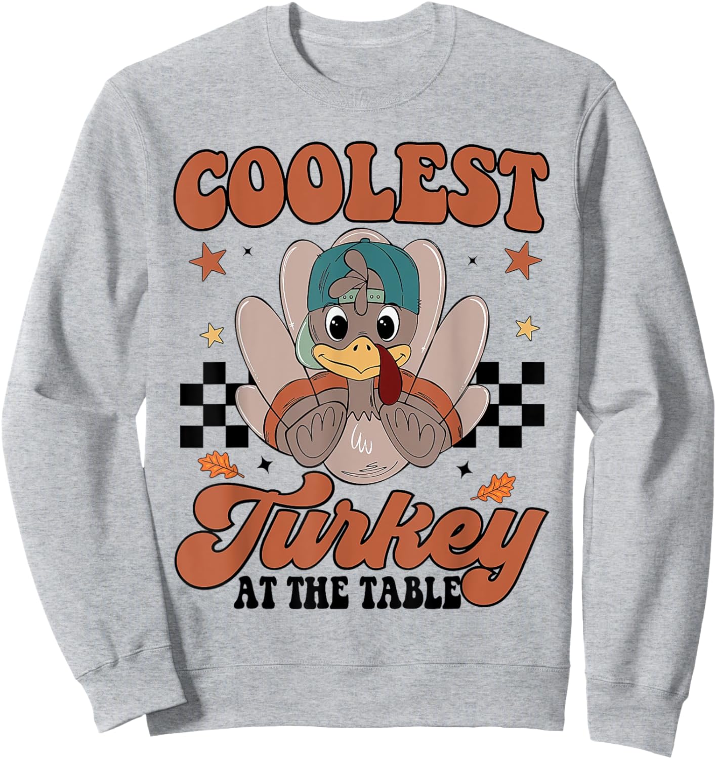 Coolest Turkey At The Table Funny Thanksgiving Sweatshirt - Sweatshirt | Ash