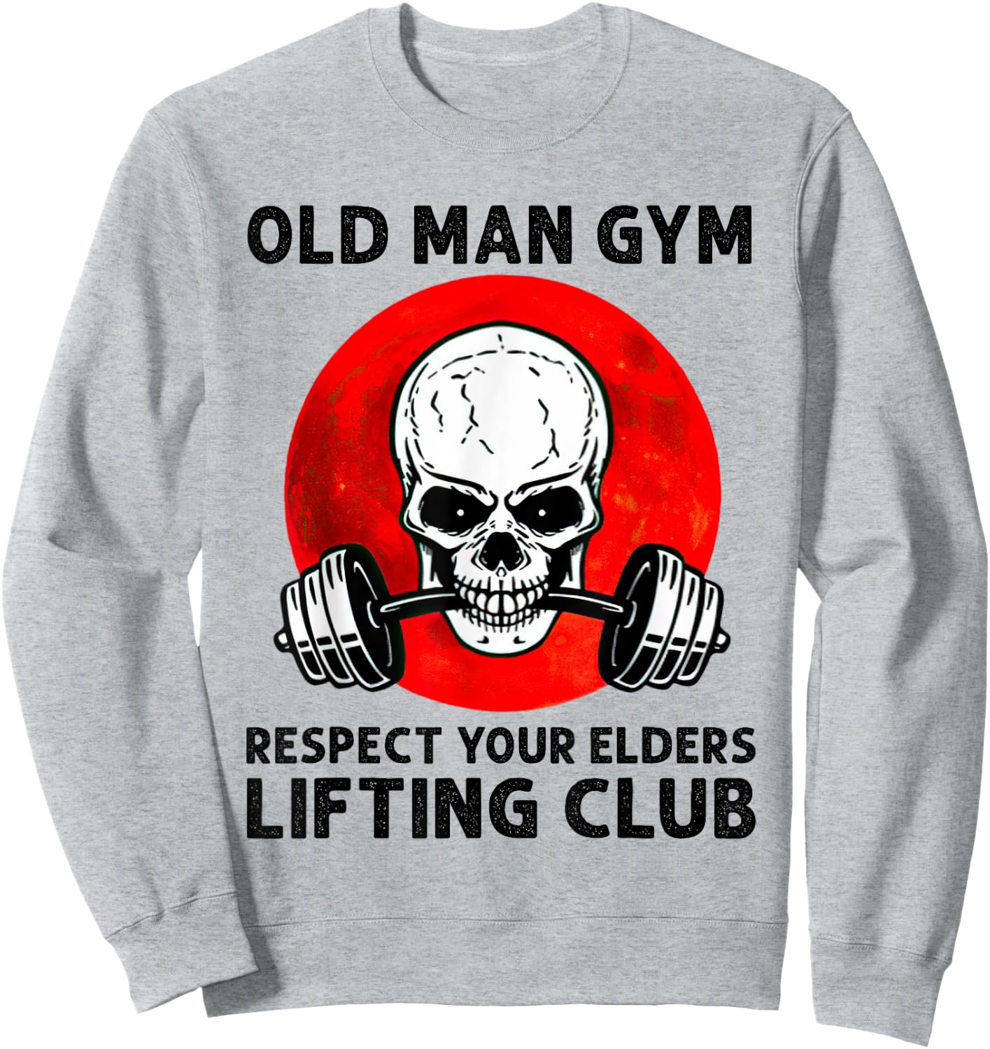 Old Man Gym Respect Your Elders Lifting Clubs Weightlifting Sweatshirt - Sweatshirt | Ash