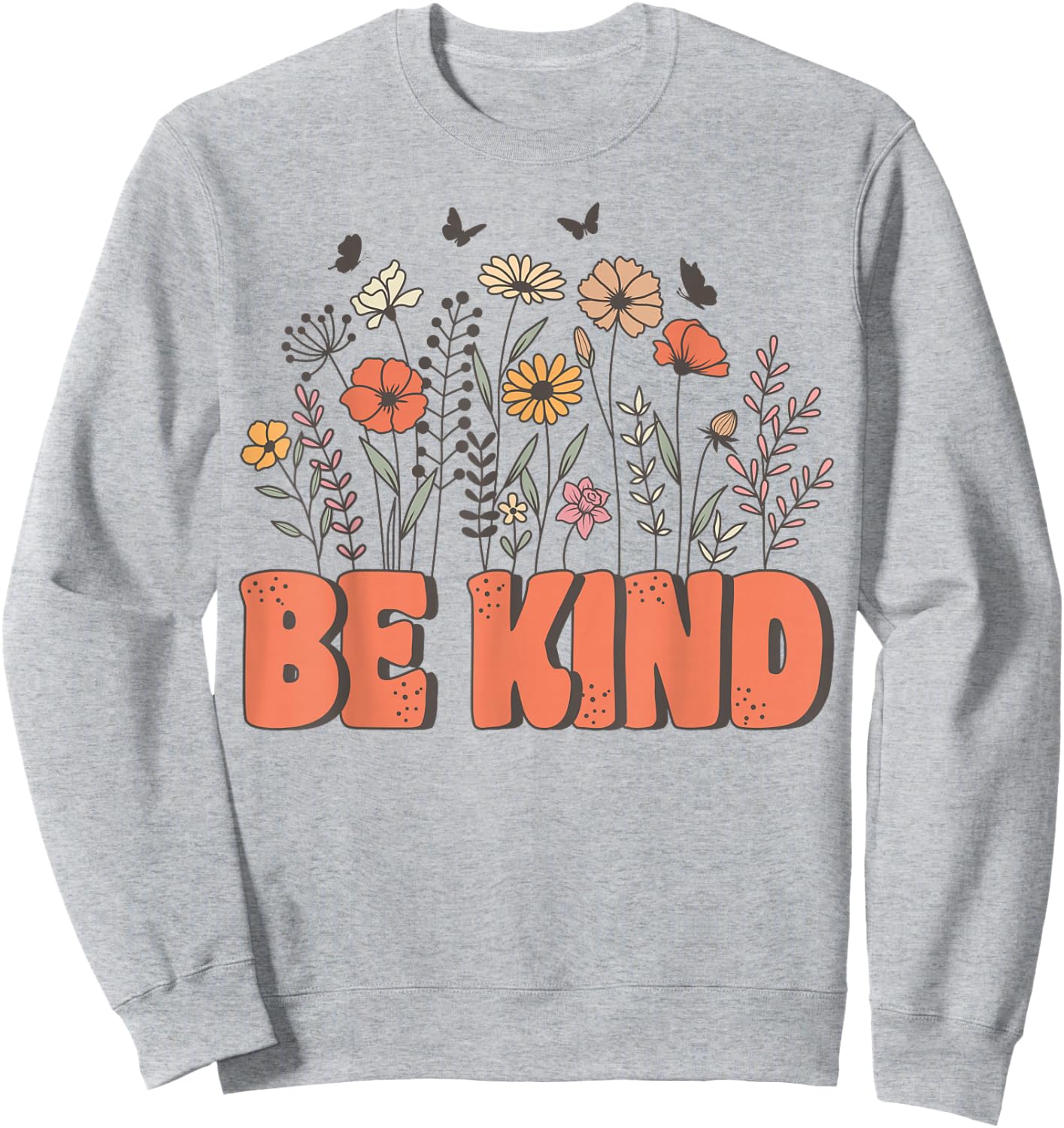 Groovy Be Kind Retro Cute Wildflowers Positivity Kindness Sweatshirt - Sweatshirt | Ash