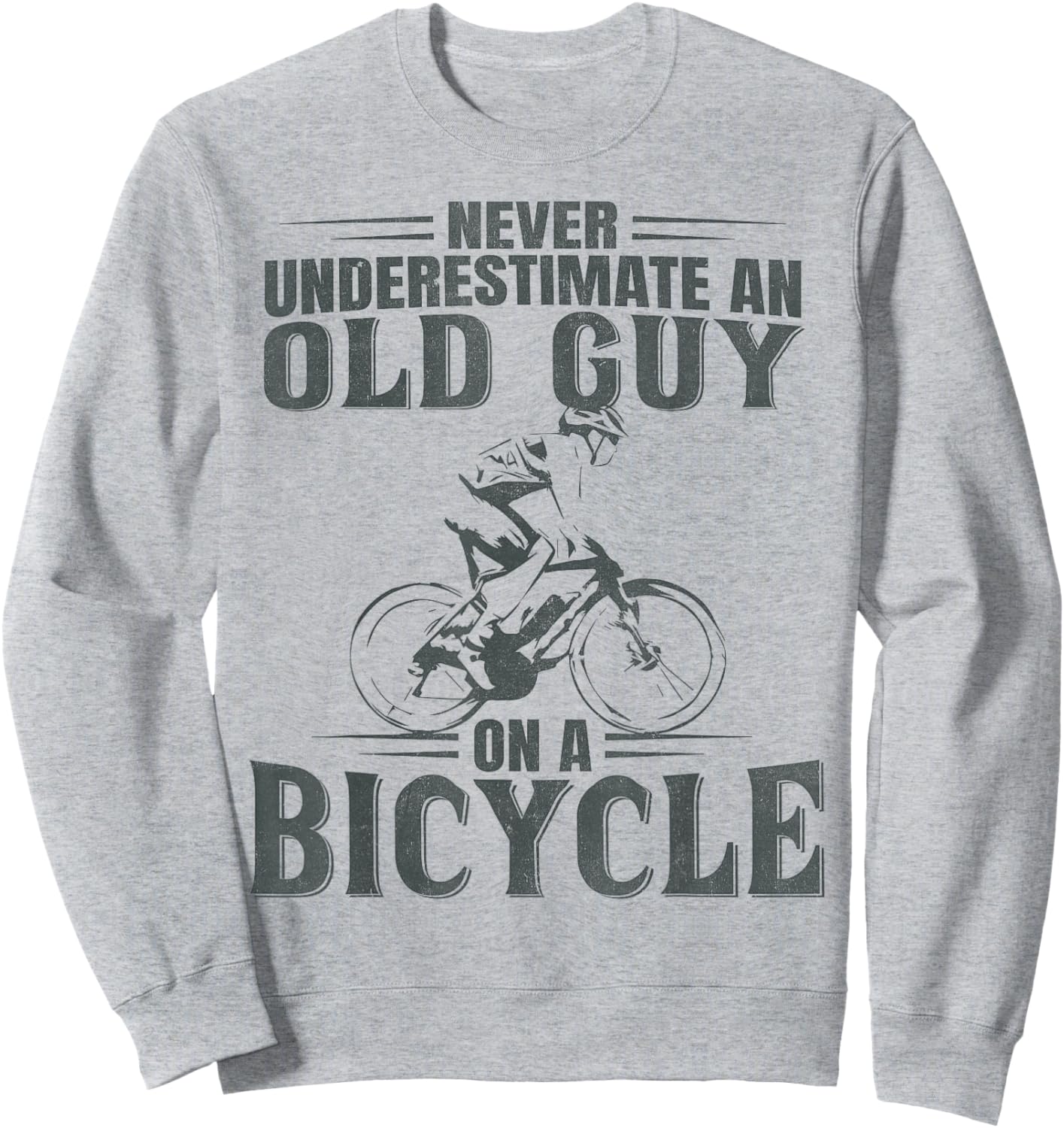 Never Underestimate An Old Guy On A Bicycle Cycling Sweatshirt - Sweatshirt | Ash