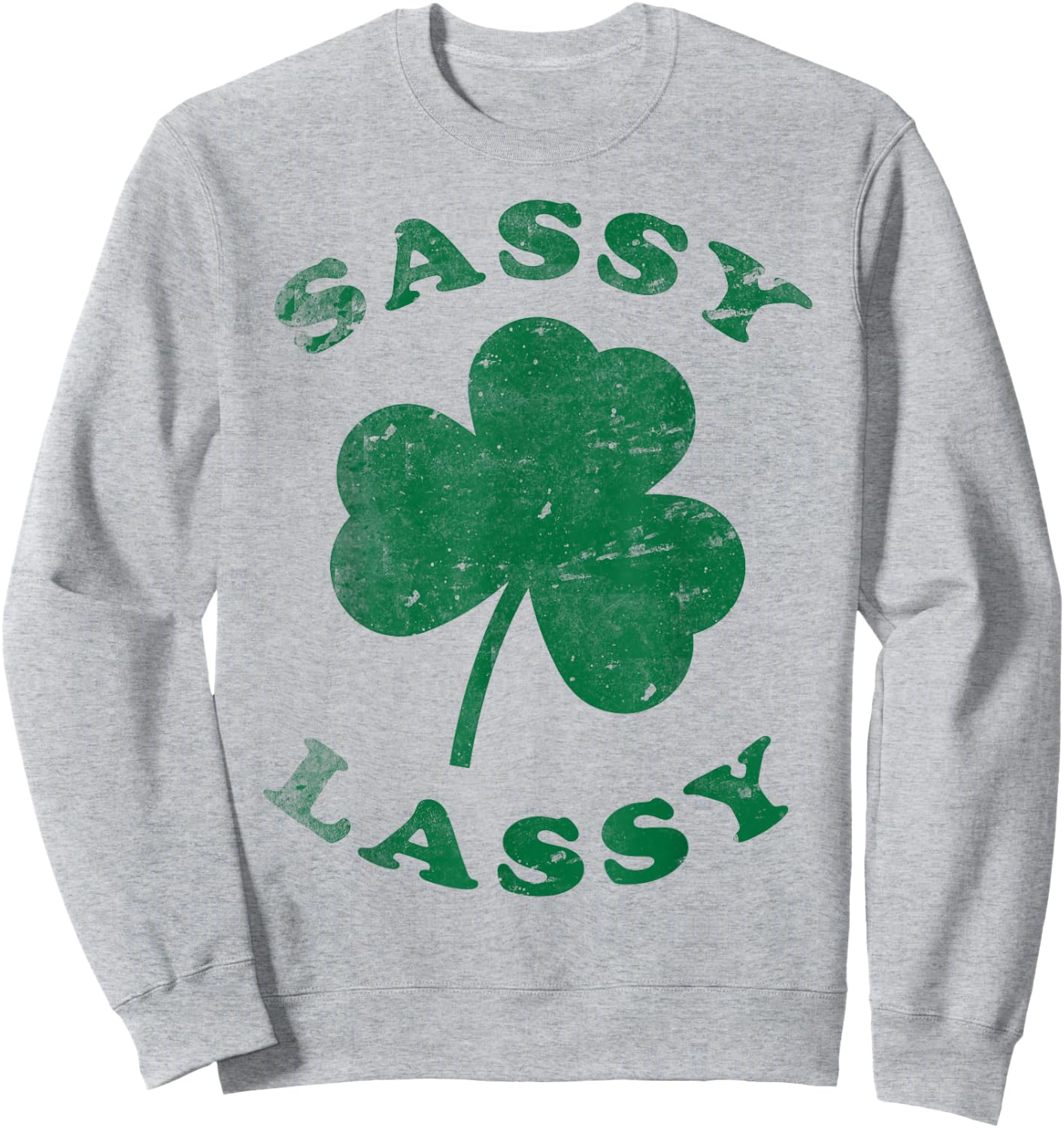 Sassy Lassy Funny T Shirt Women Girls St. Patrick's Sweatshirt - Sweatshirt | Ash