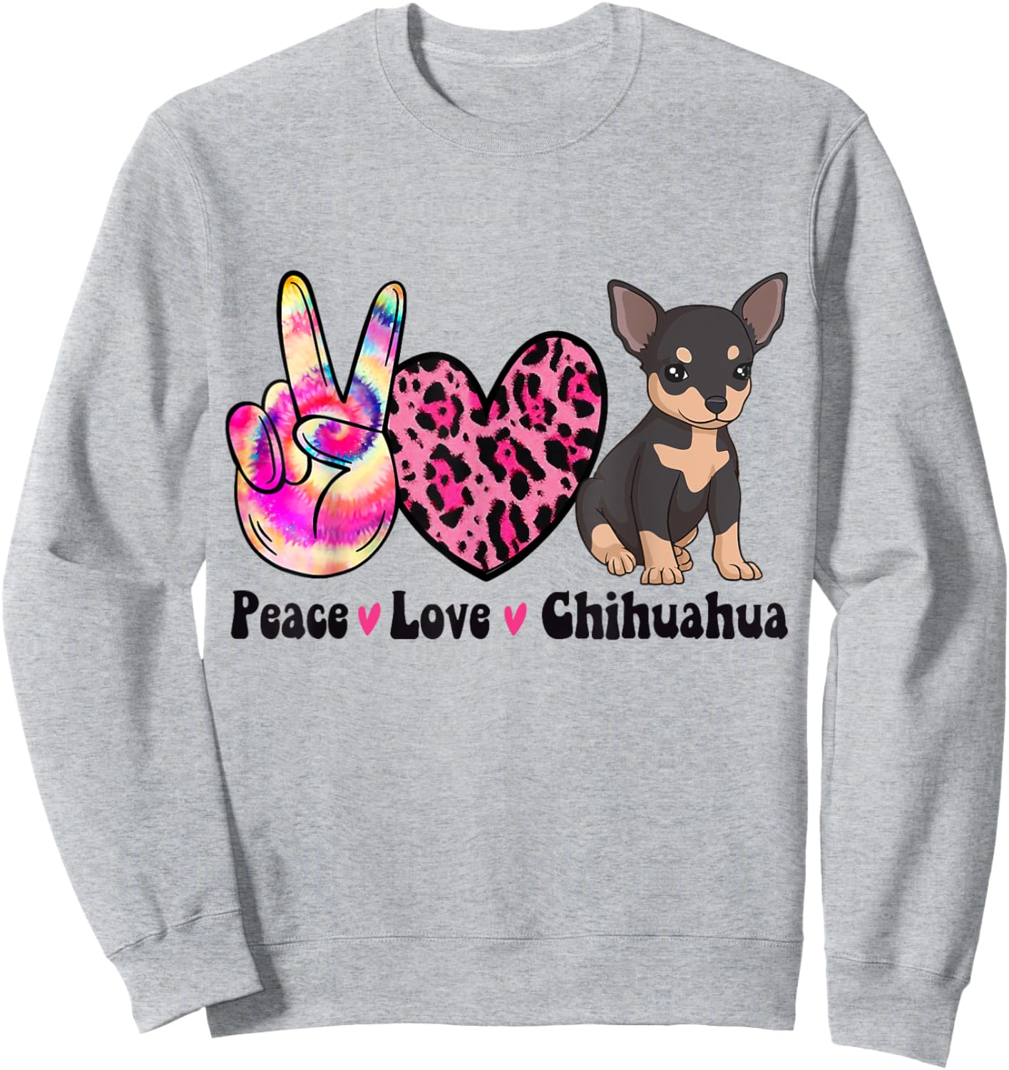 Tie Dye Peace Love Leopard Black And Tan Chihuahua Dog Lover Men Women Sweatshirt - Sweatshirt | Ash