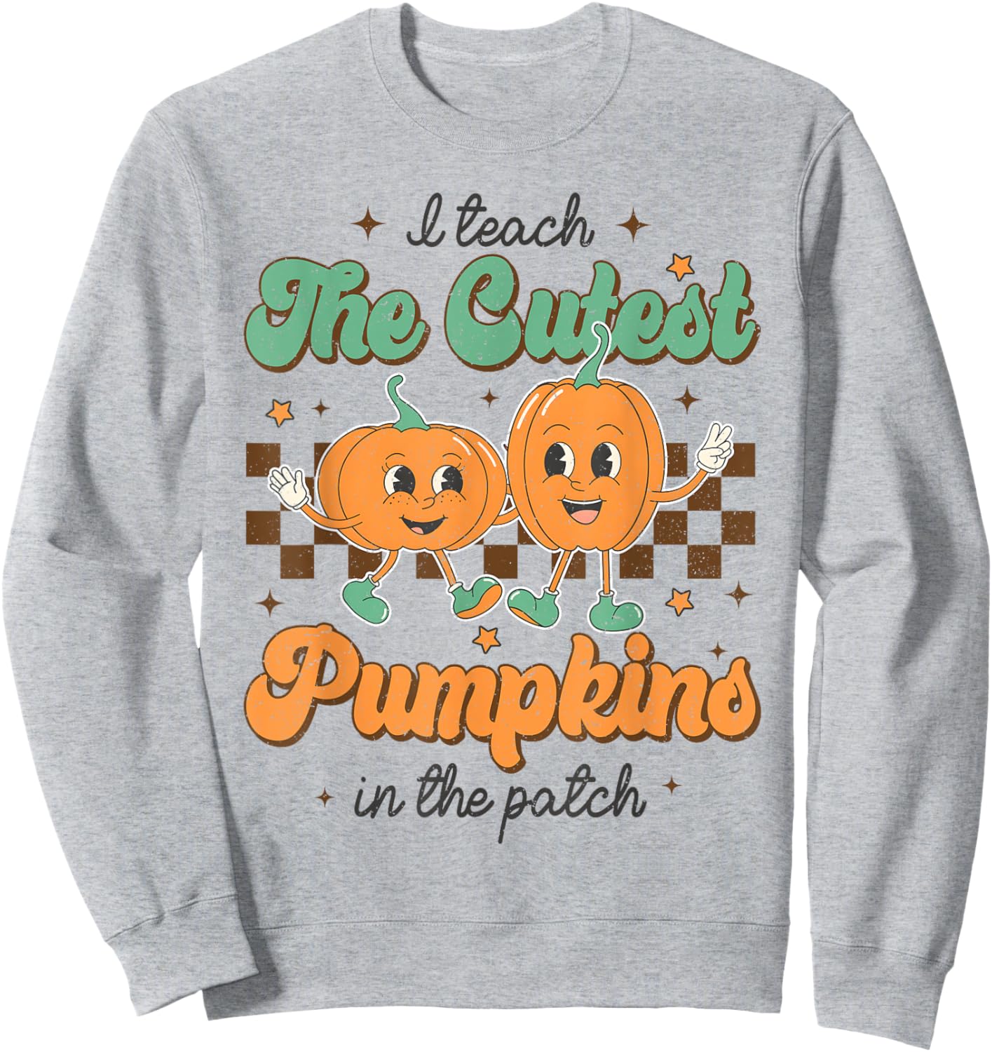 I Teach The Cutest Pumpkins In The Patch Retro Fall Sweatshirt - Sweatshirt | Ash