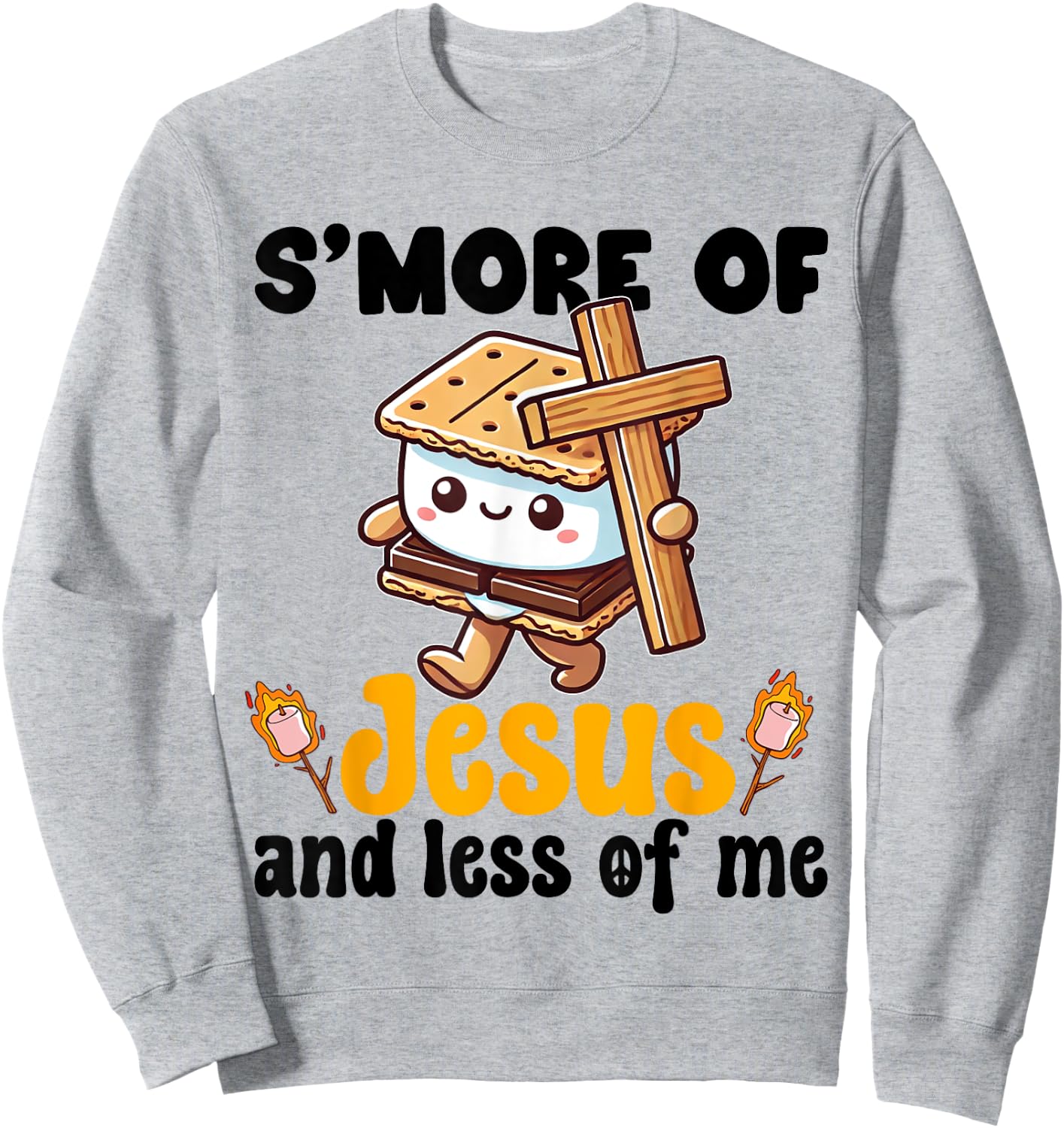 S'more of Jesus and Less of Me Funny Christian Sweatshirt - Sweatshirt | Ash