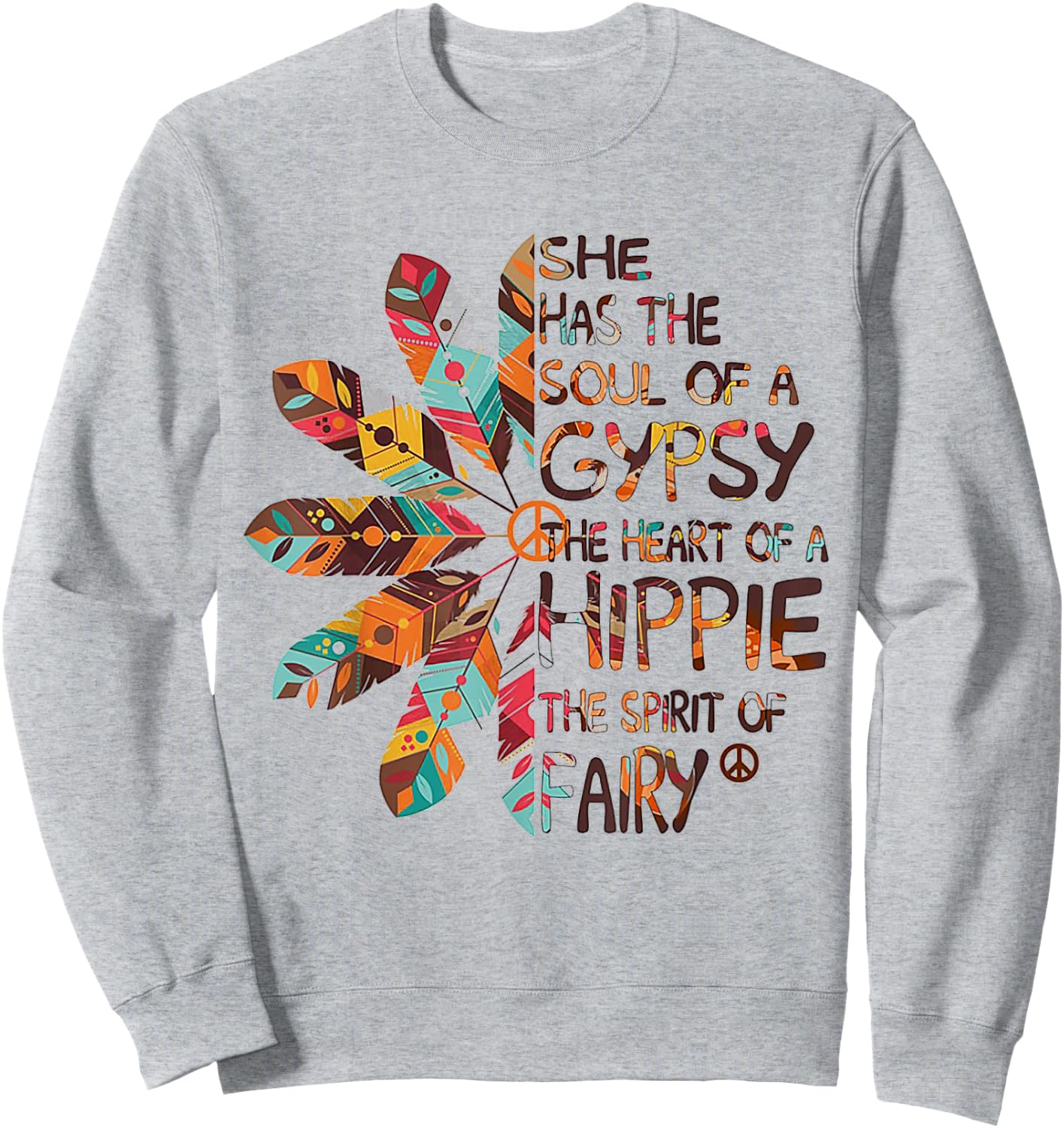 She Has The Soul Of A Gypsy The Heart Of A Hippie Sweatshirt - Sweatshirt | Ash