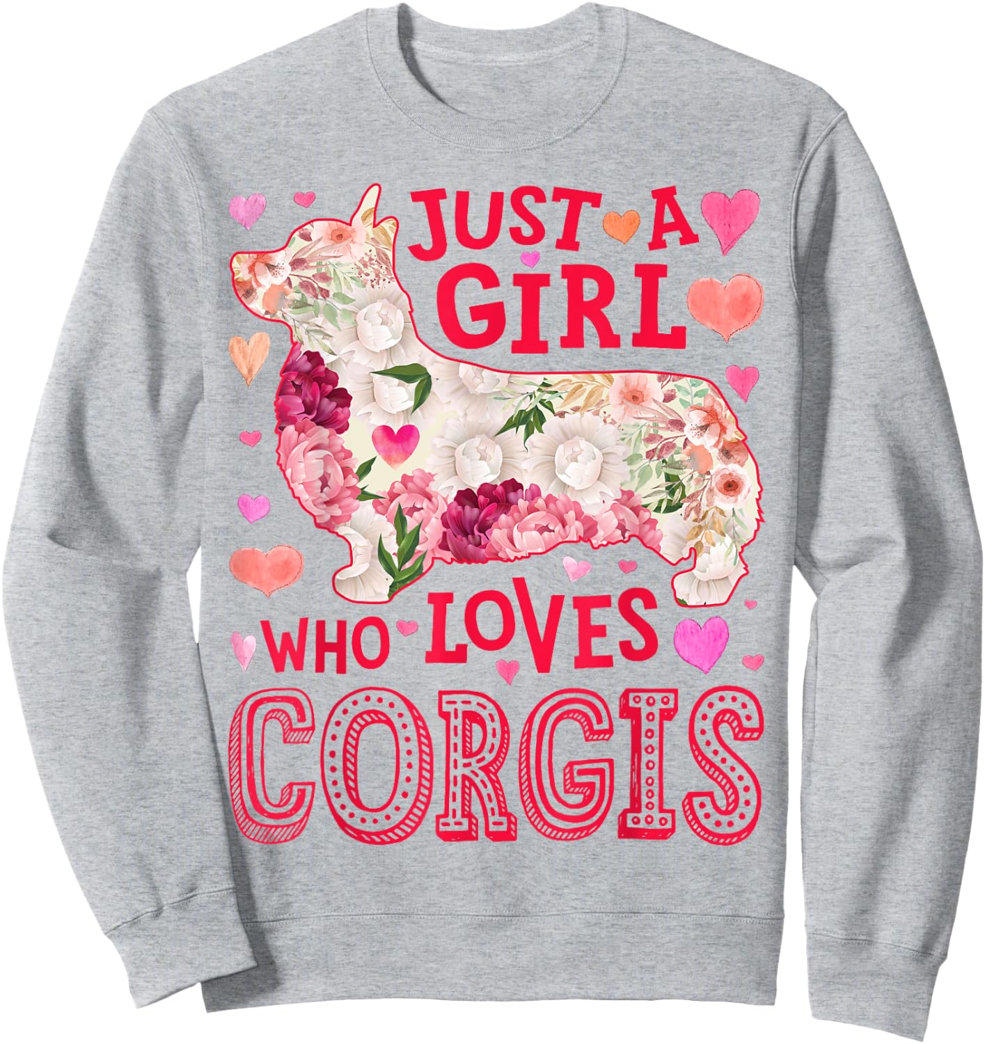 Corgi Just A Girl Who Loves Corgis Dog Flower Women Floral Sweatshirt - Sweatshirt | Ash