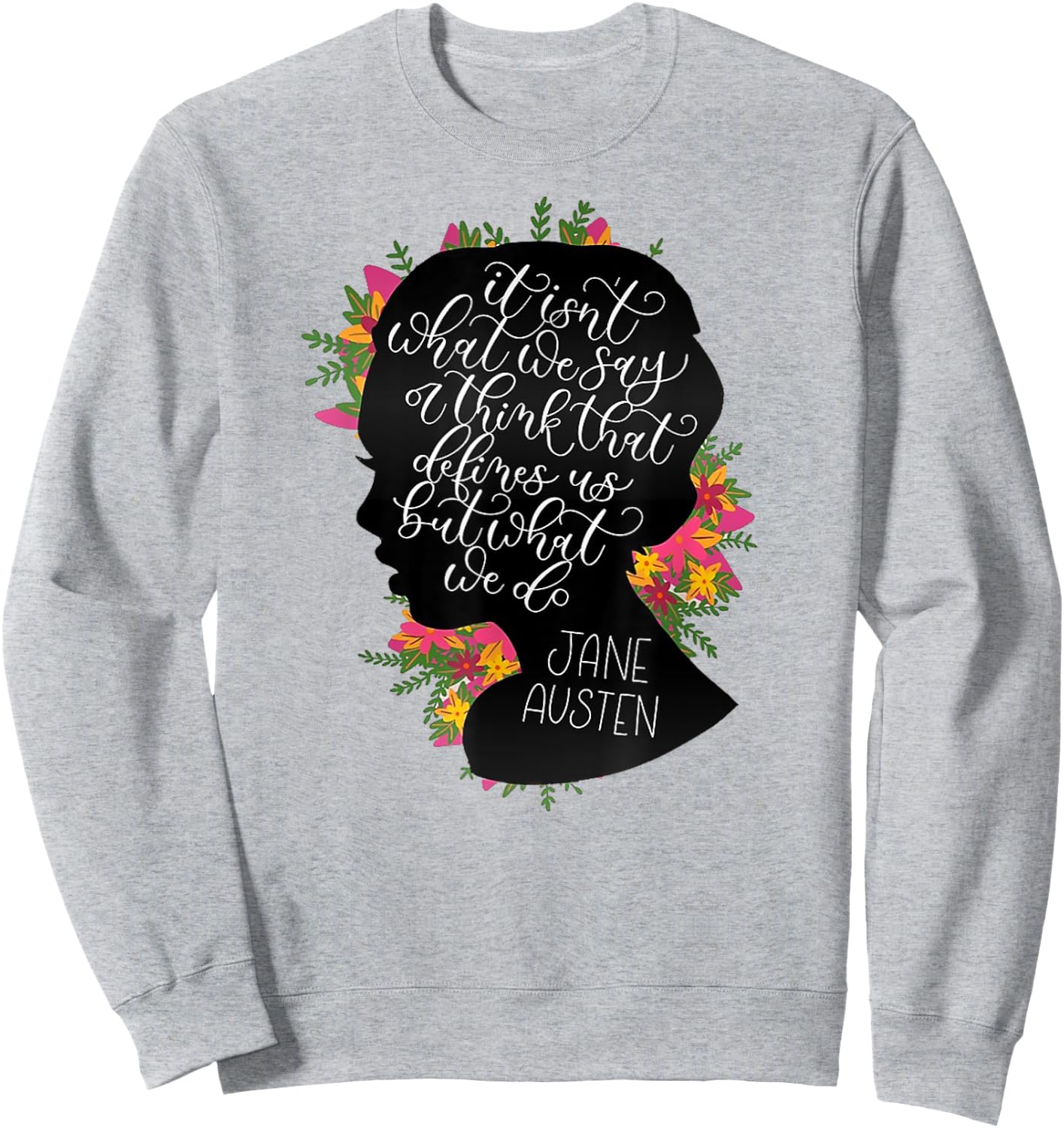 Jane Austen Vintage Quote Literary Book Club Fans Sweatshirt - Sweatshirt | Ash