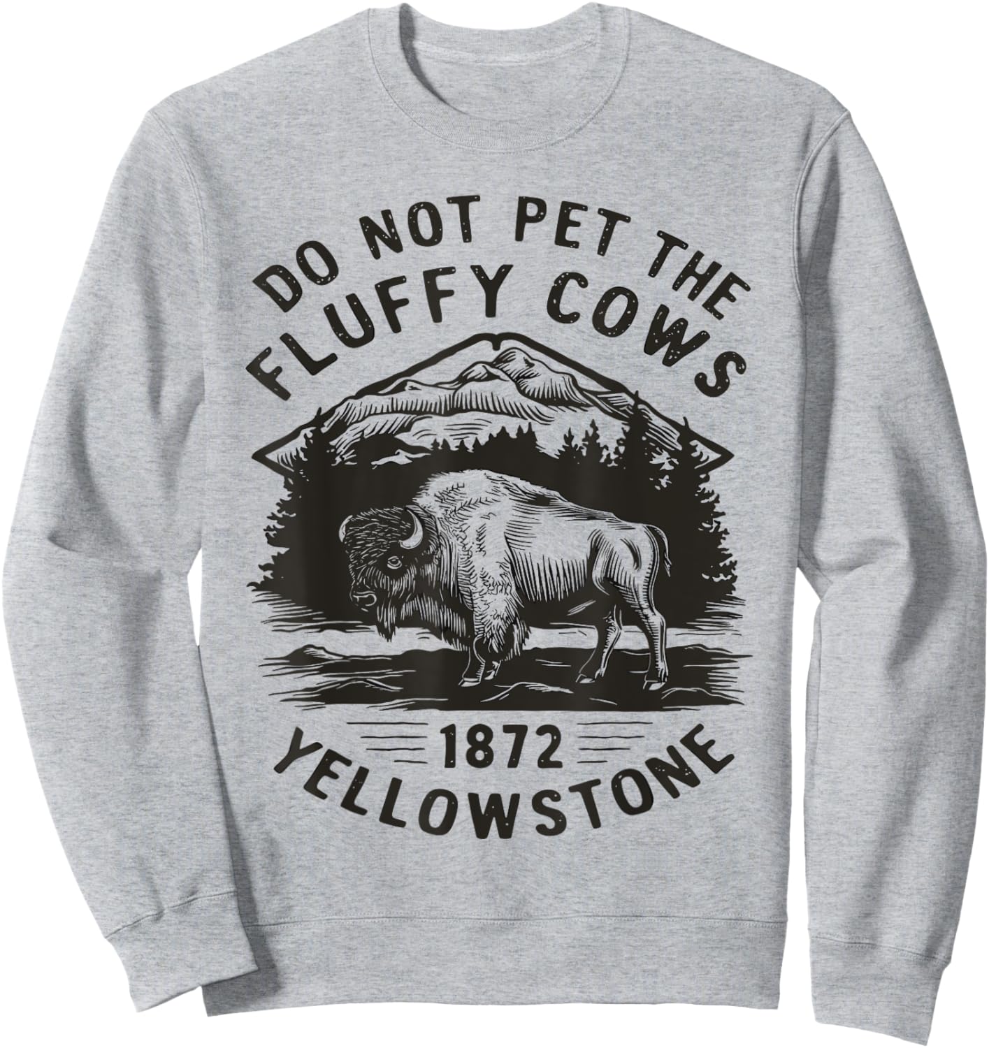 Do Not Pet the Fluffy Cows Yellowstone Design Sweatshirt - Sweatshirt | Ash