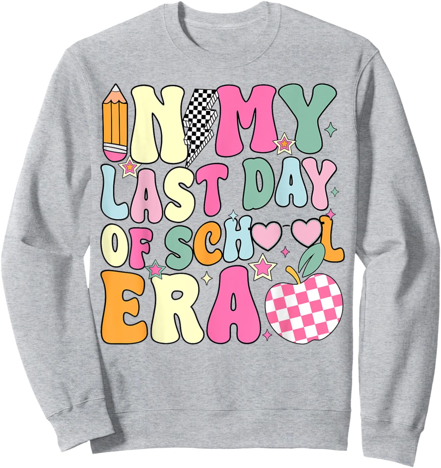 In My Last Day Of School Era Teacher Boys Girls Hello Summer Sweatshirt - Sweatshirt | Ash