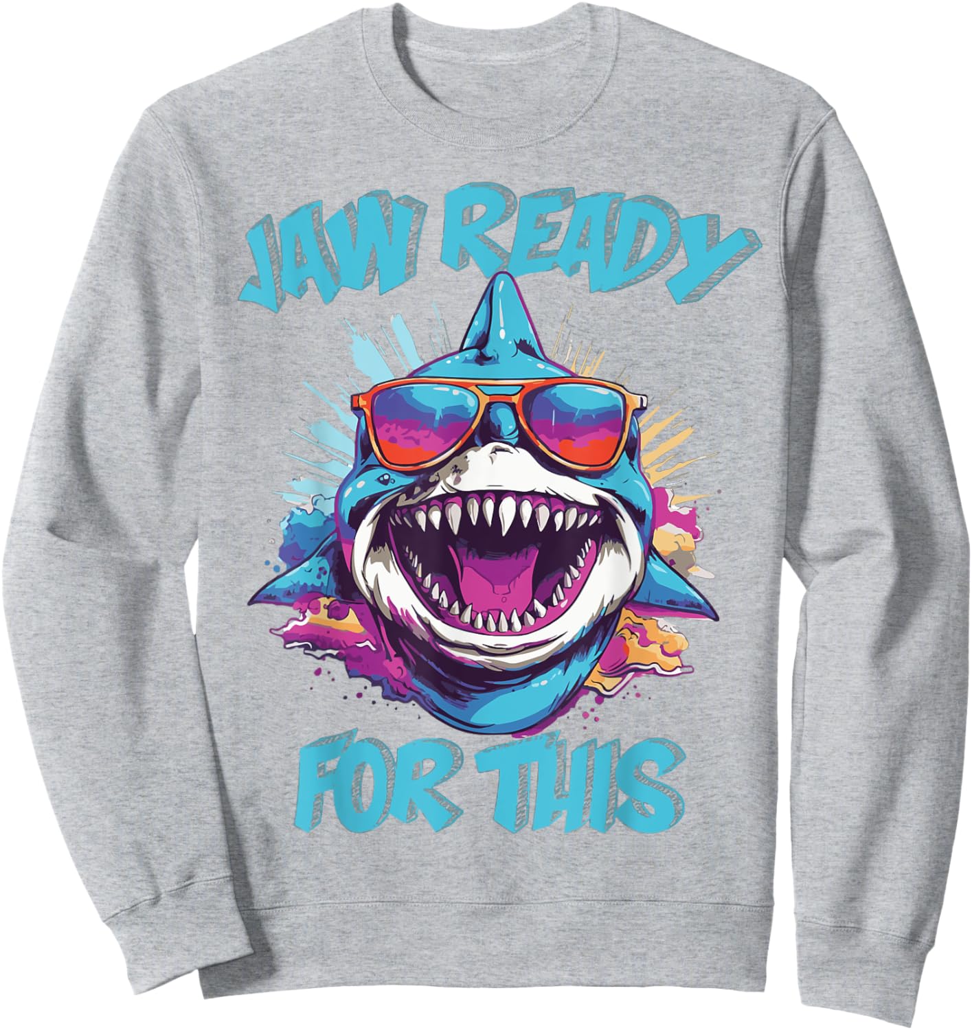 Jaw Ready For This Funny Shark Lover Pun Ocean Wildlife Sweatshirt - Sweatshirt | Ash