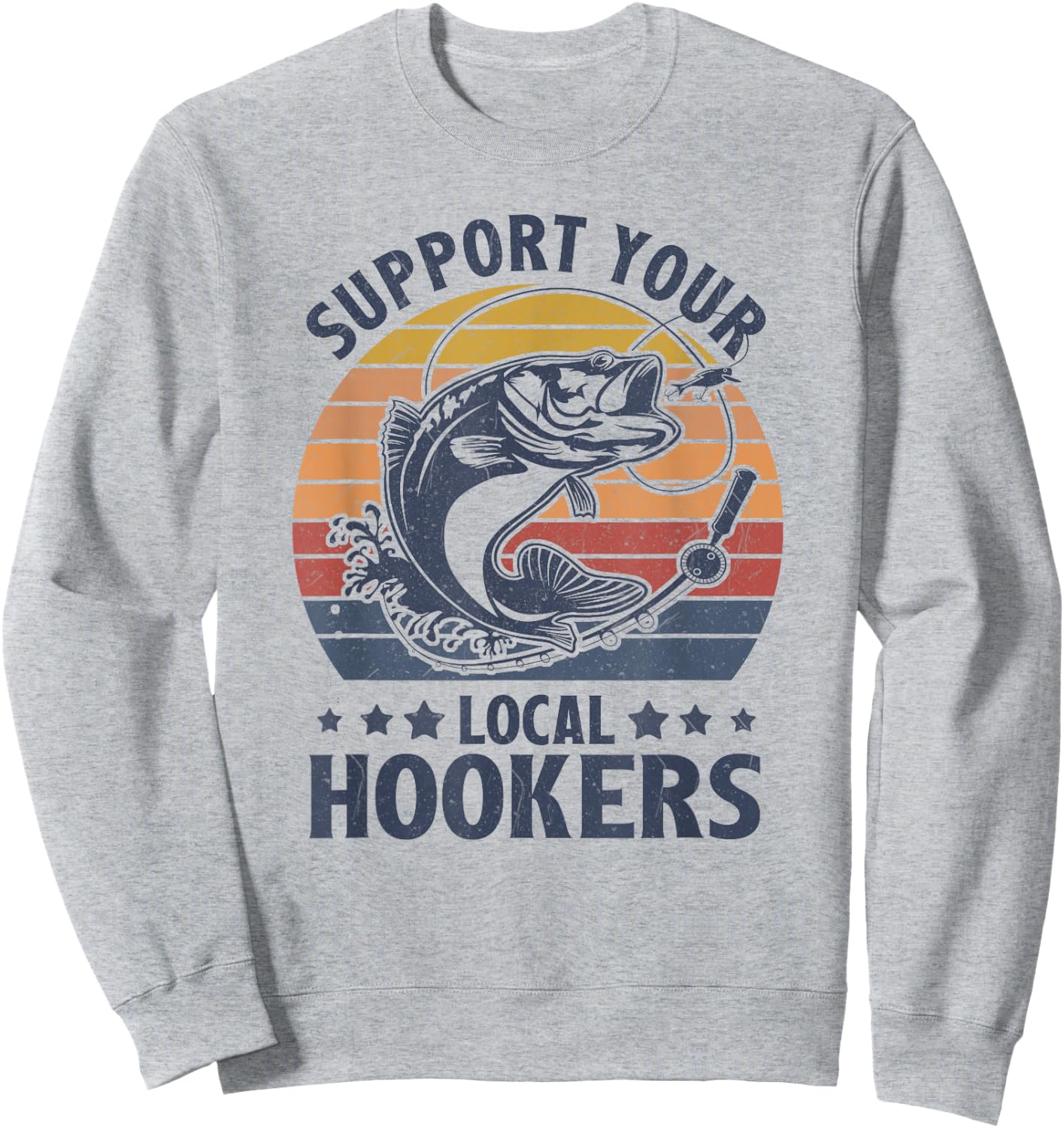 Vintage Support Your Local Hookers Funny Bass Fishing Rod Sweatshirt - Sweatshirt | Ash