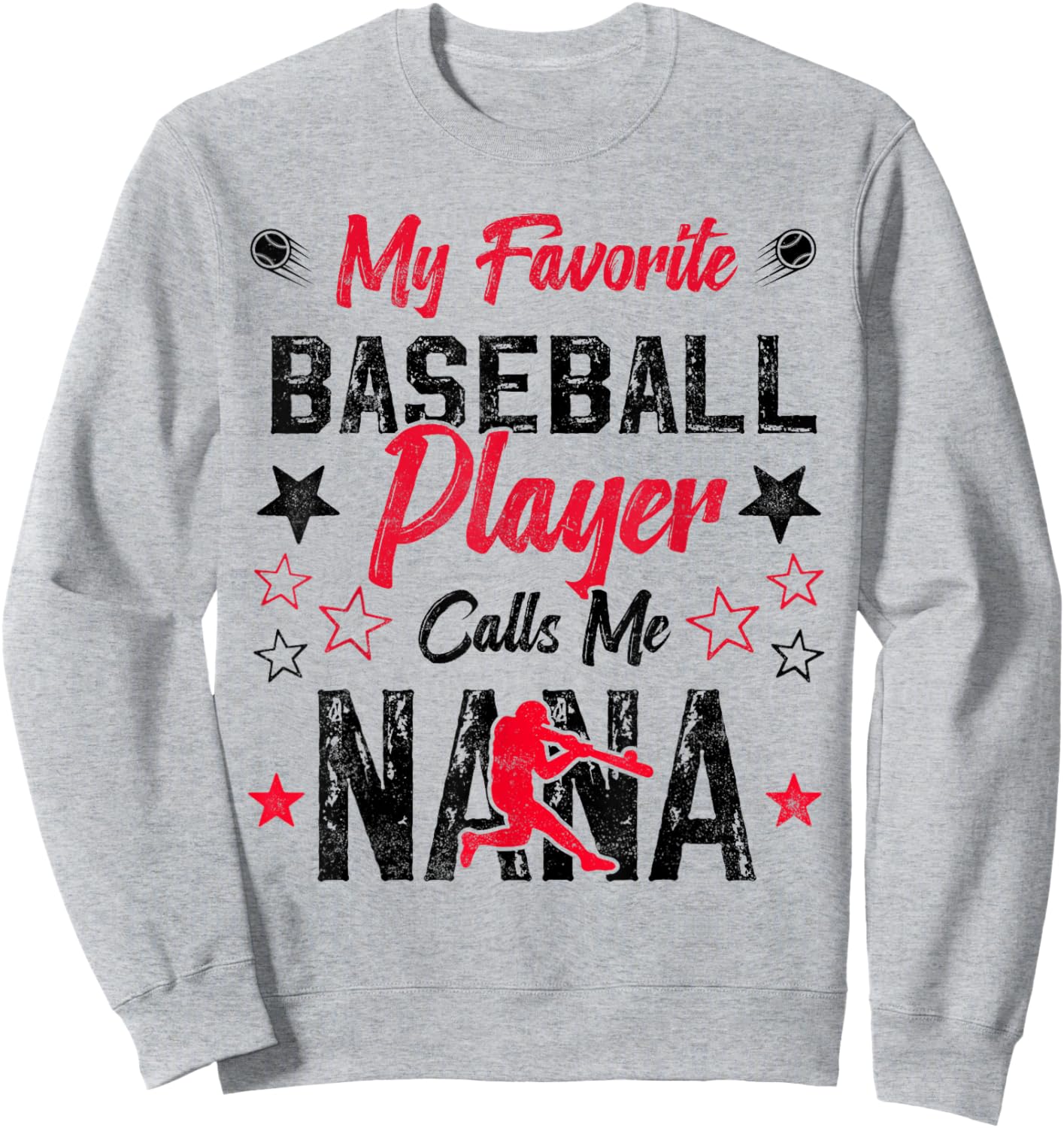 My Favorite Baseball Player Calls Me Nana funny grandma Sweatshirt - Sweatshirt | Ash