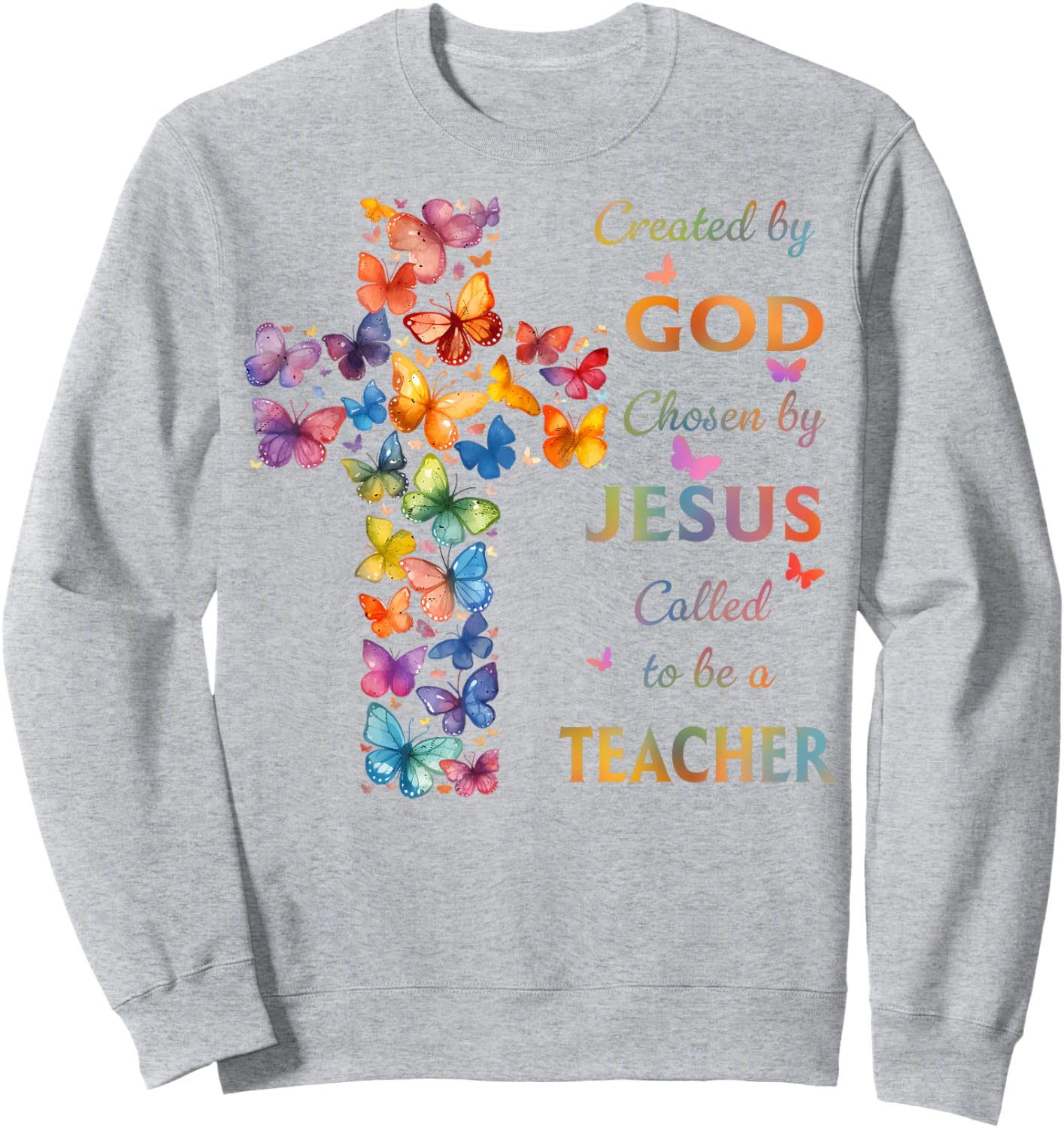 Created By God Called To Teach Butterfly Cross Christian Sweatshirt - Sweatshirt | Ash