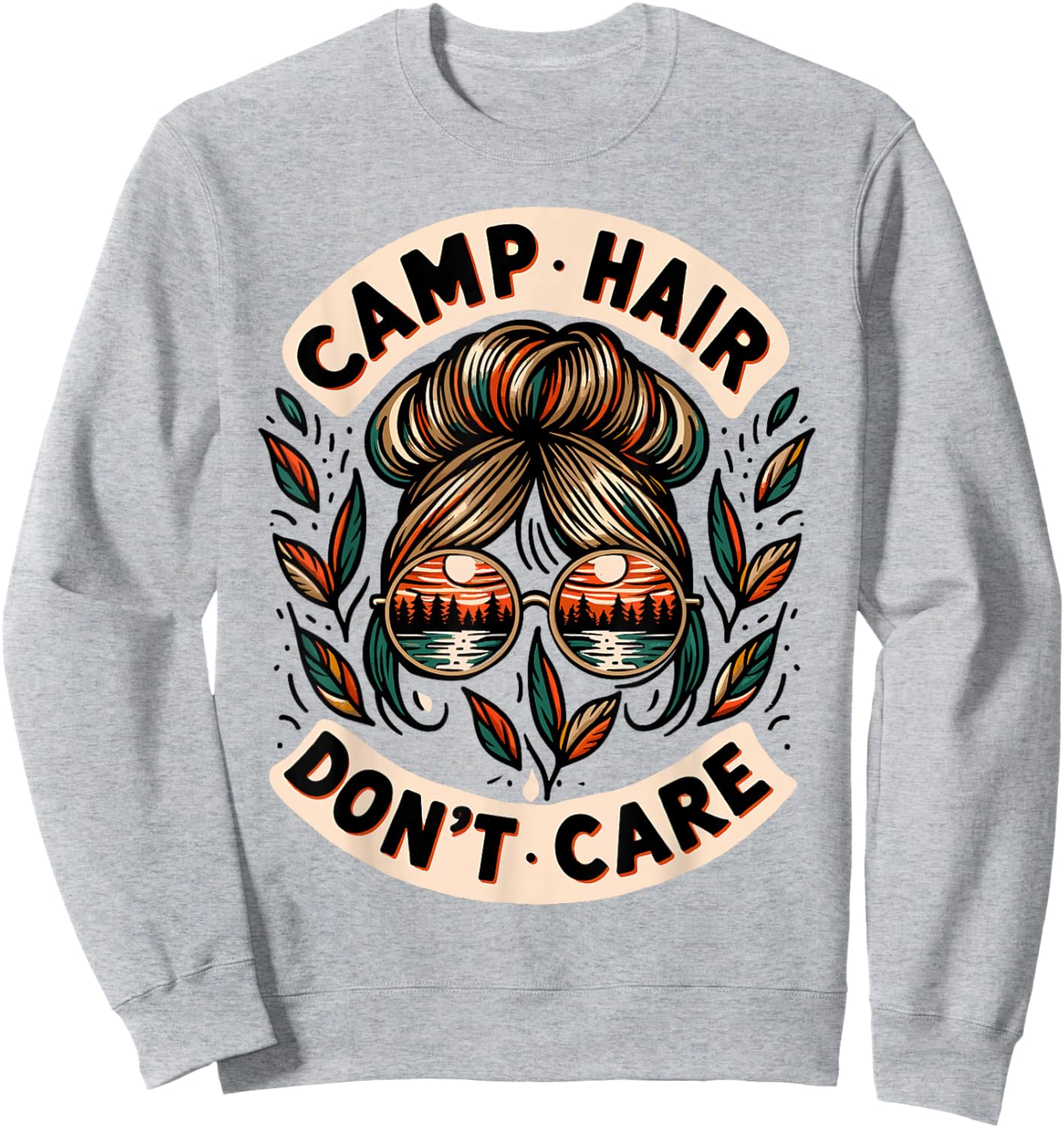 Messy Bun Camping Life Love Camp Hair Dont Care Women Camper Sweatshirt - Sweatshirt | Ash