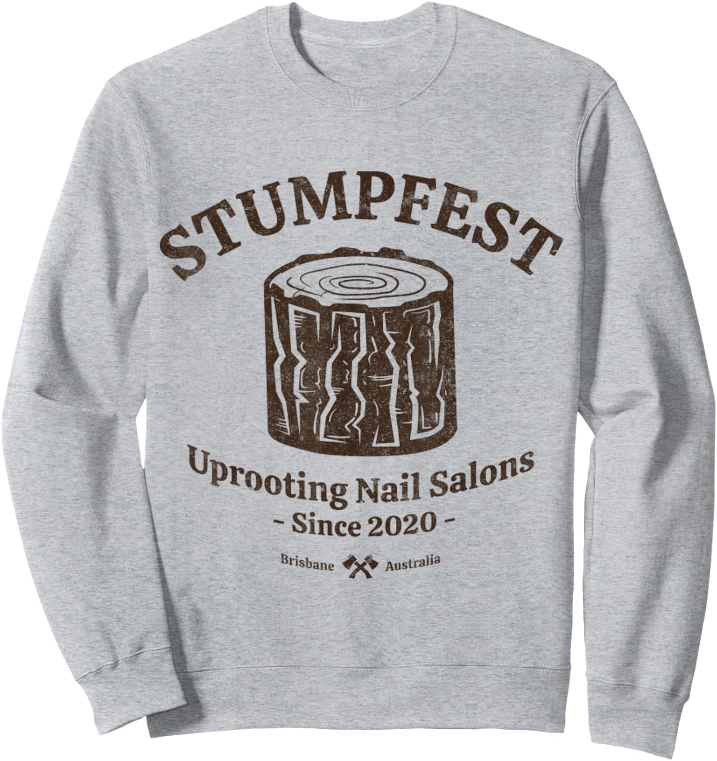 Stumpfest uprroting nail salons since 2020 Funny Dad Mom Sweatshirt - Sweatshirt | Ash