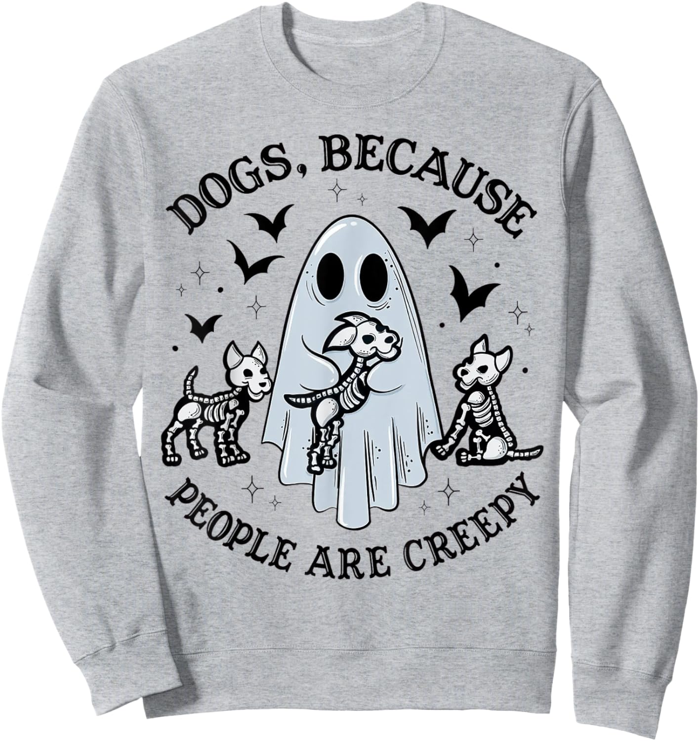 Dogs Because People Are Creepy Halloween Dog Grooming Sweatshirt - Sweatshirt | Ash