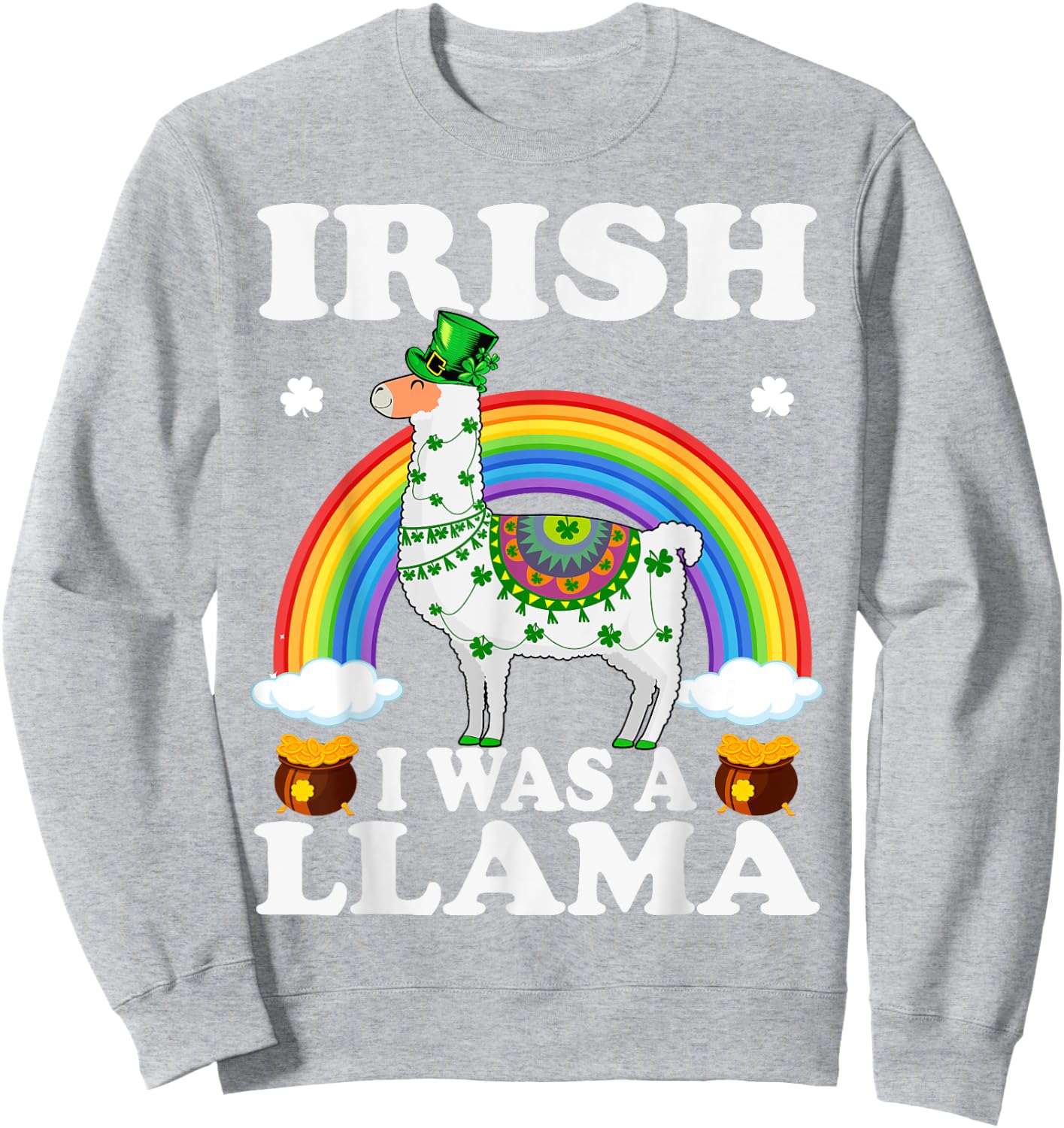 Irish I Was A Llama Leprechaun Hat Llama St. Patrick's Day Sweatshirt - Sweatshirt | Ash