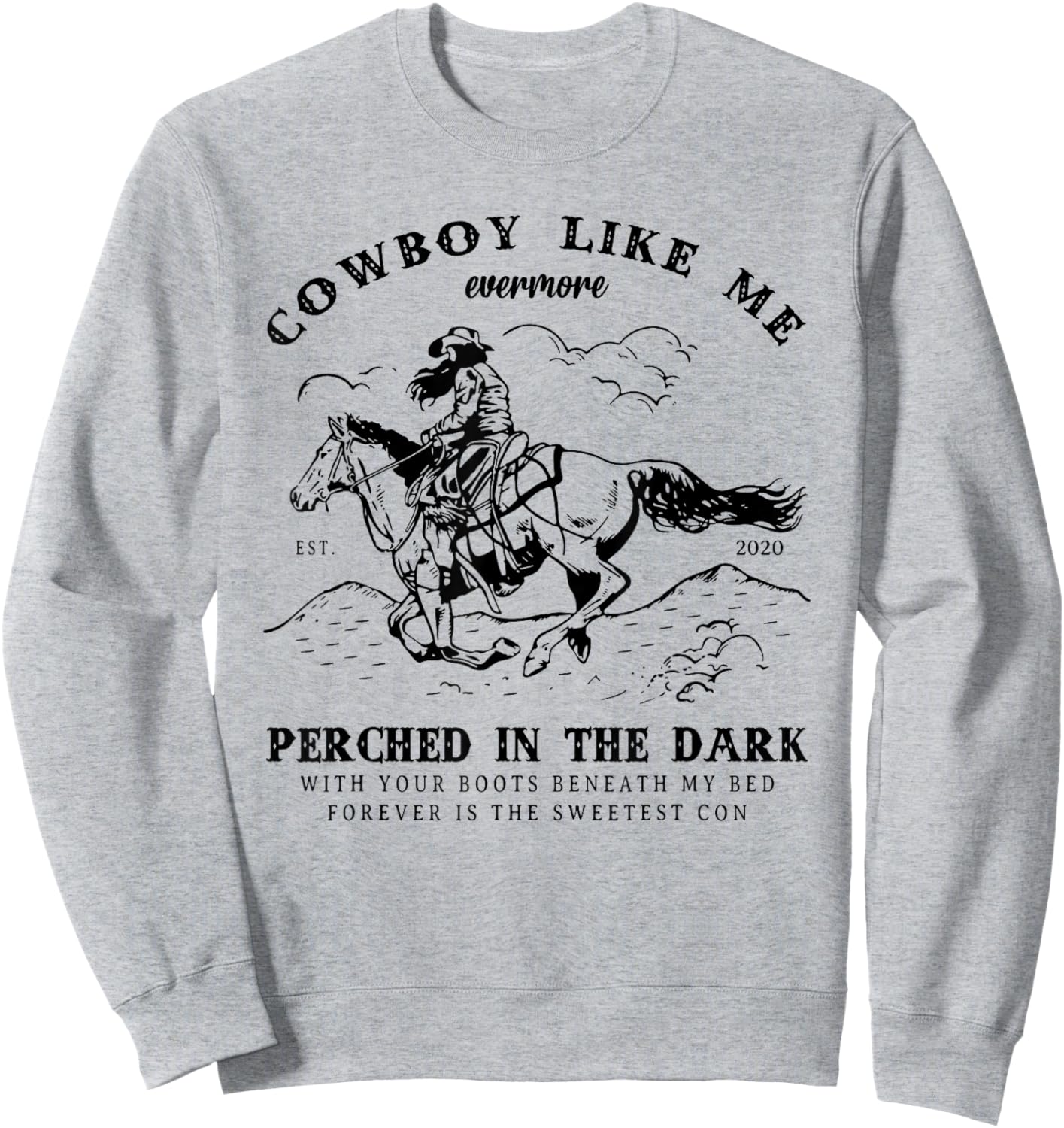 Cowboy Like Me Evermore Perched In The Dark - Cowgirl Trendy Sweatshirt - Sweatshirt | Ash