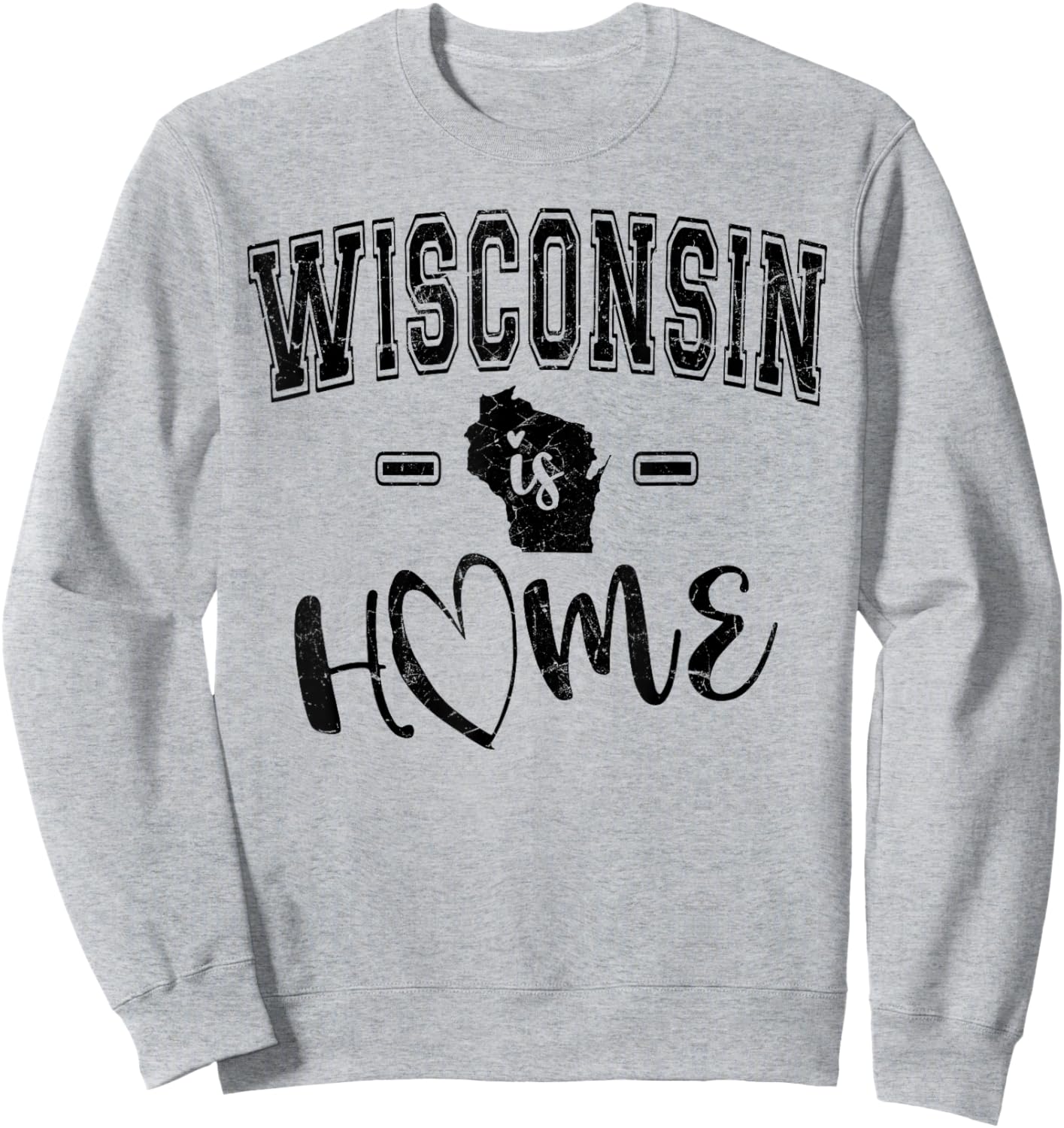 Wisconsin Is Home State Pride Graphic Design Wisconsin Love Sweatshirt - Sweatshirt | Ash