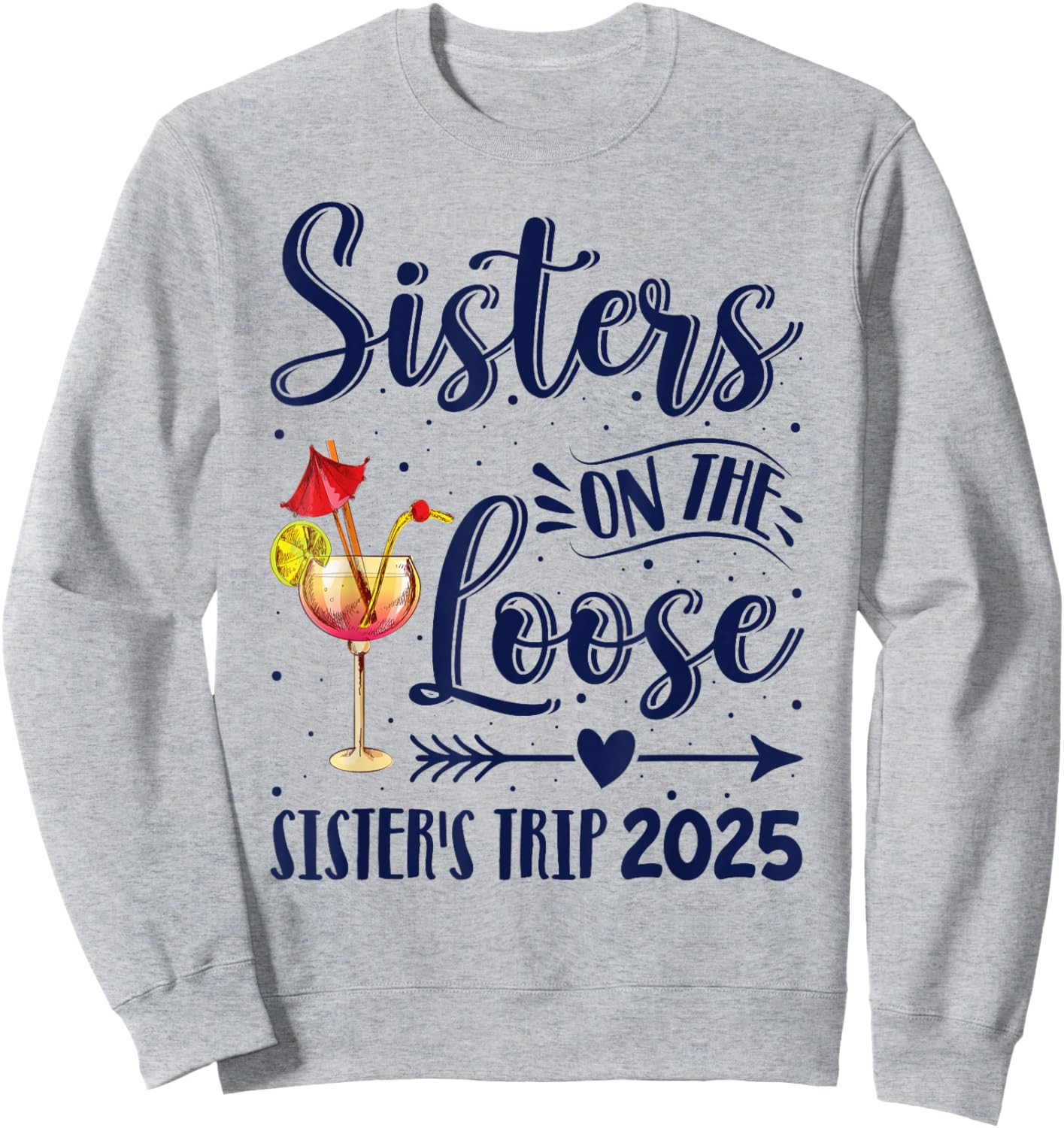 Sister's Trip 2025 Sister On The Loose Sister's Weekend Trip Sweatshirt - Sweatshirt | Ash