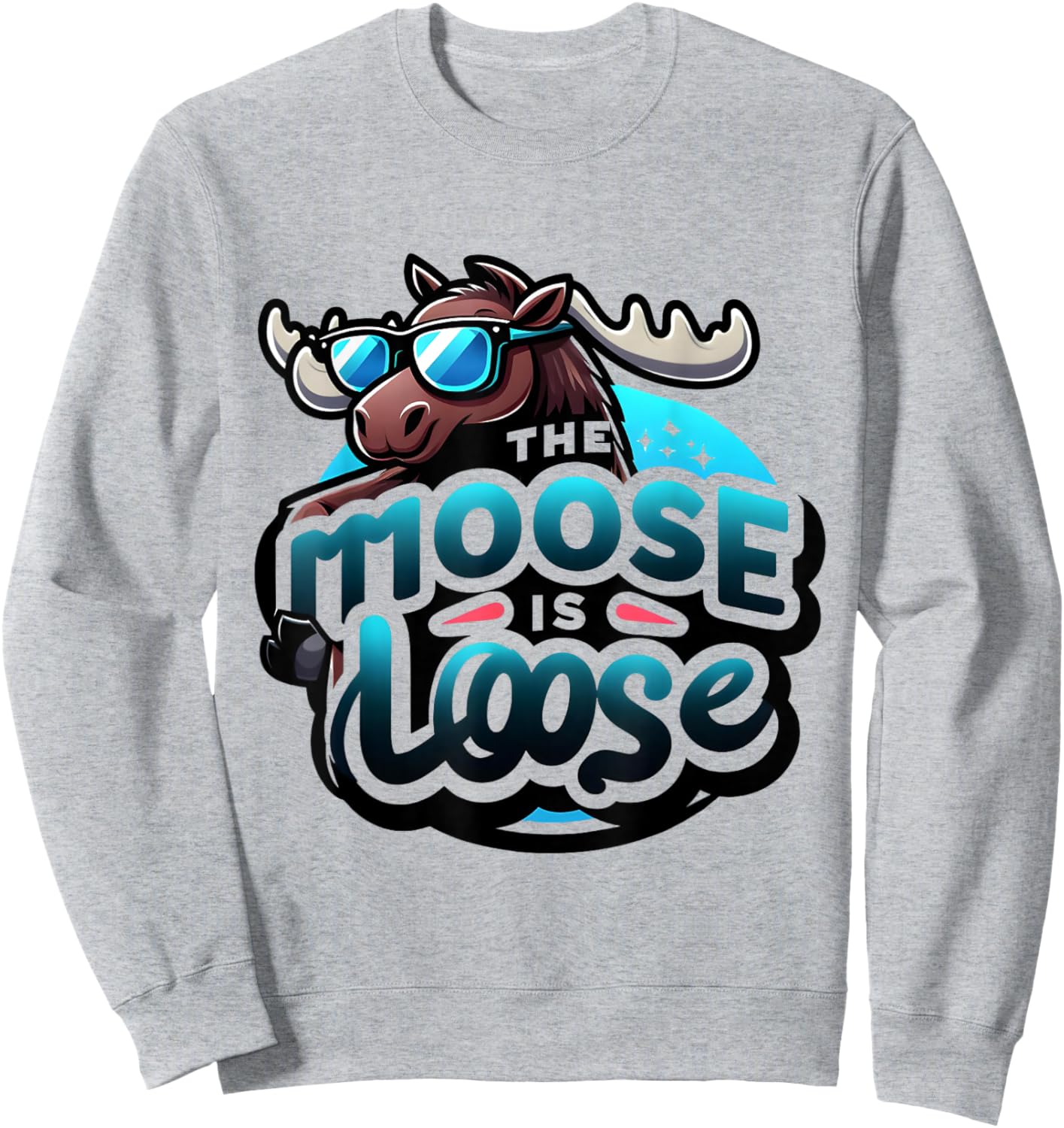 The Moose Is Loose Funny Men Women Kids Animal Lover Hiking Sweatshirt - Sweatshirt | Ash