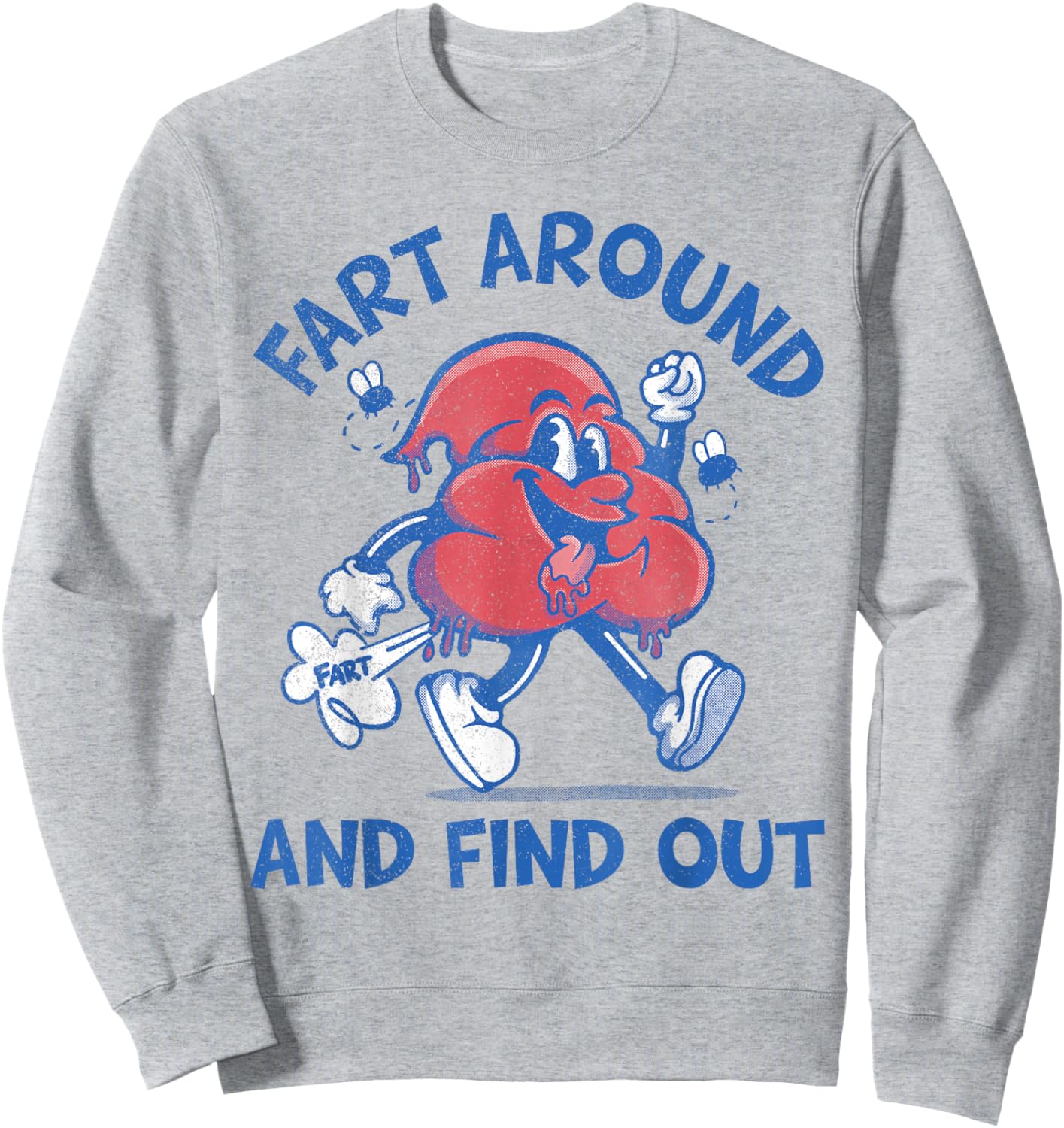Funny Fart Shirts Fart Around and Find Out, Farting Sweatshirt - Sweatshirt | Ash