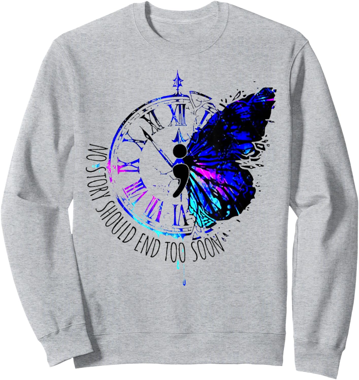No Story Should End Too Soon Suicide Awareness Butterfly Sweatshirt - Sweatshirt | Ash