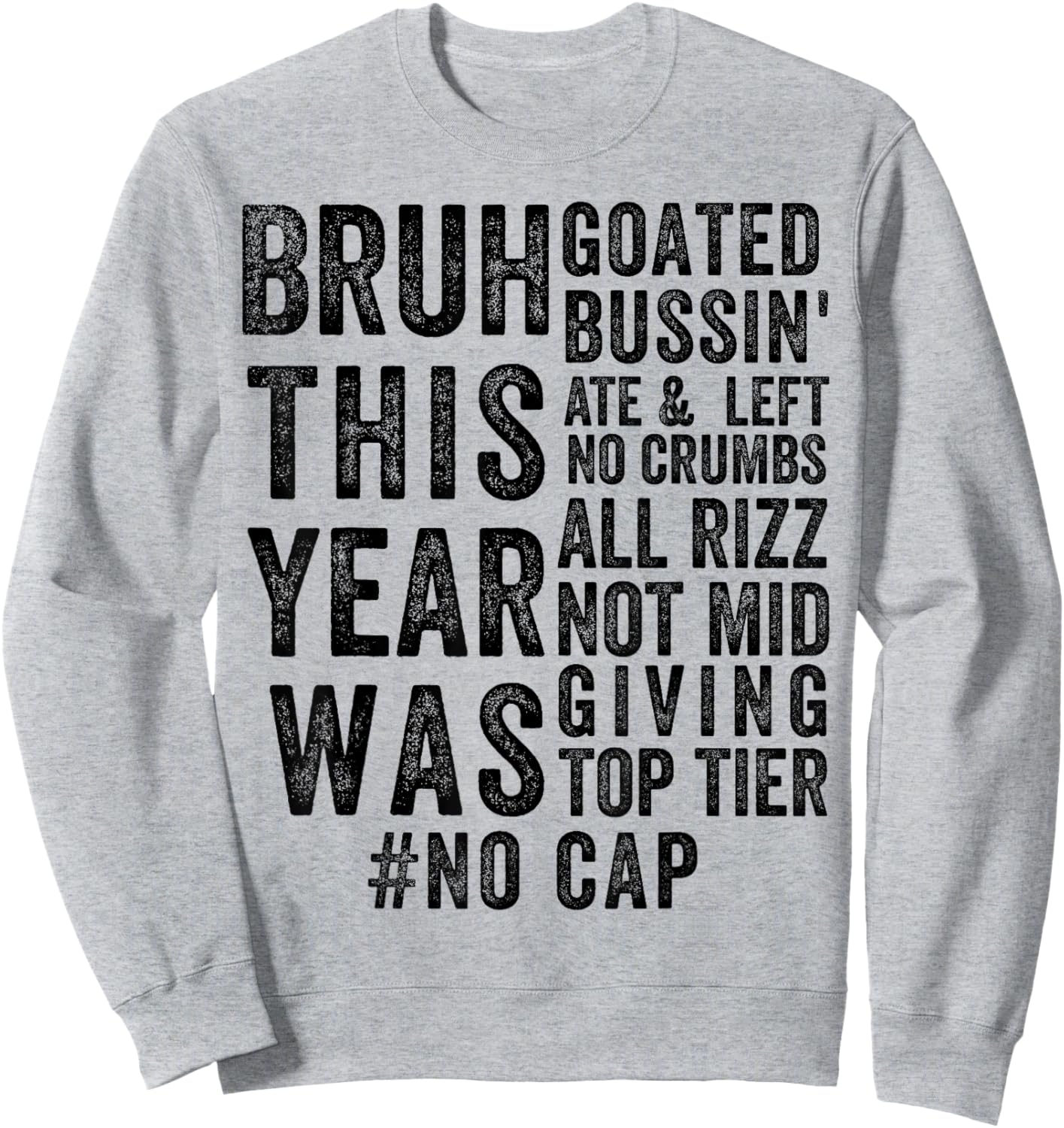 Bruh This Year Was Goated No Cap Funny Last Day Of School Sweatshirt - Sweatshirt | Ash