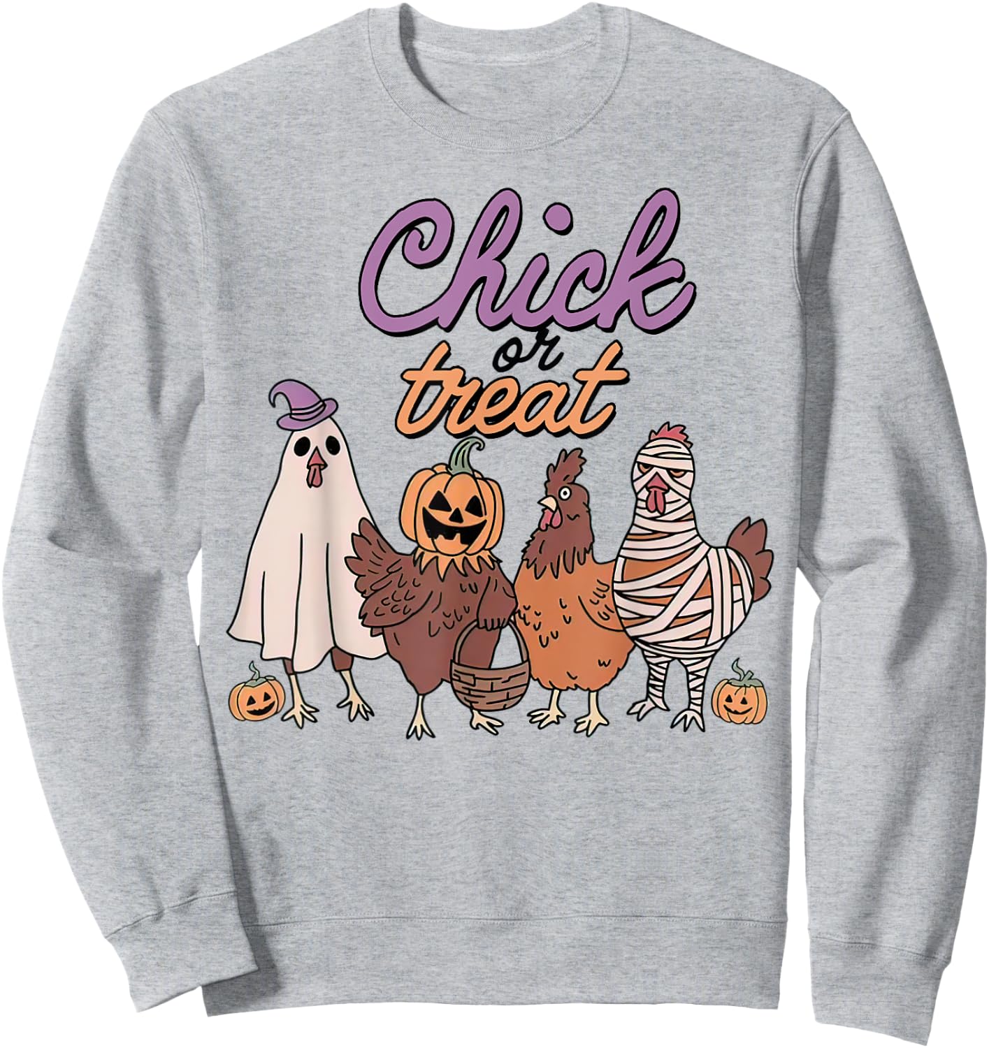 Chick Or Treat Funny Halloween For Chickens Lovers Sweatshirt - Sweatshirt | Ash