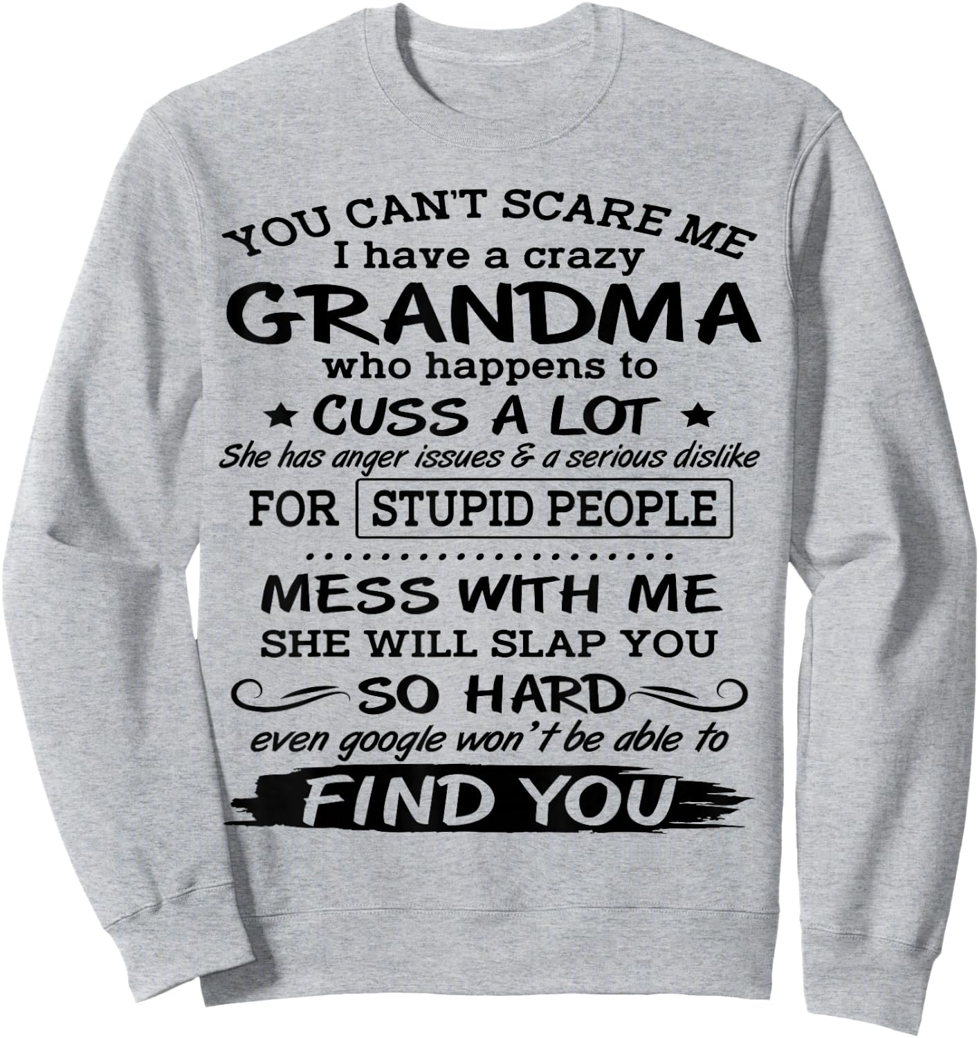 You Can't Scare Me I have A Crazy Grandma Sweatshirt - Sweatshirt | Ash