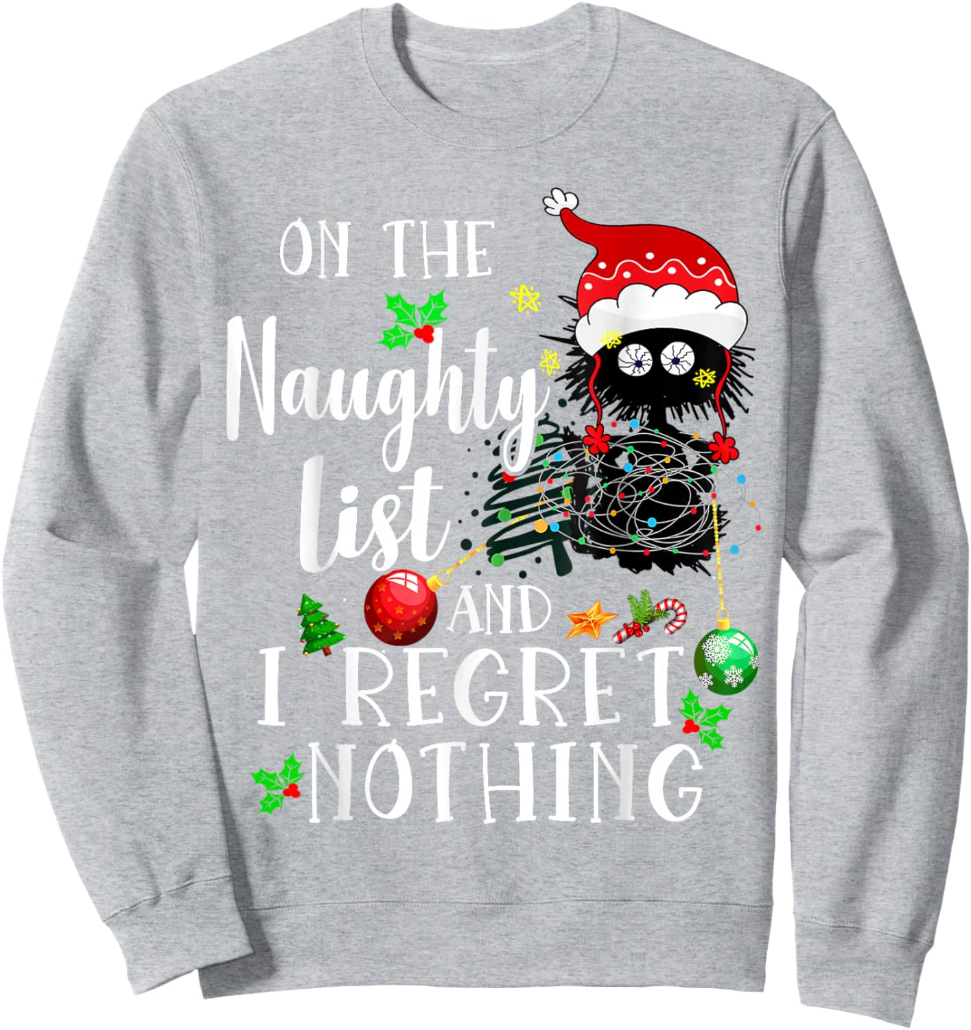 On the Naughty List and I Regret Nothing cute cat Xmas Light Sweatshirt - Sweatshirt | Ash